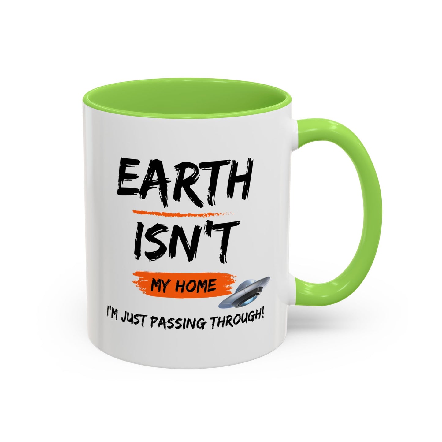 Earth isn't my home / I'm just passing through / Colorful Mugs (11oz, 15oz)