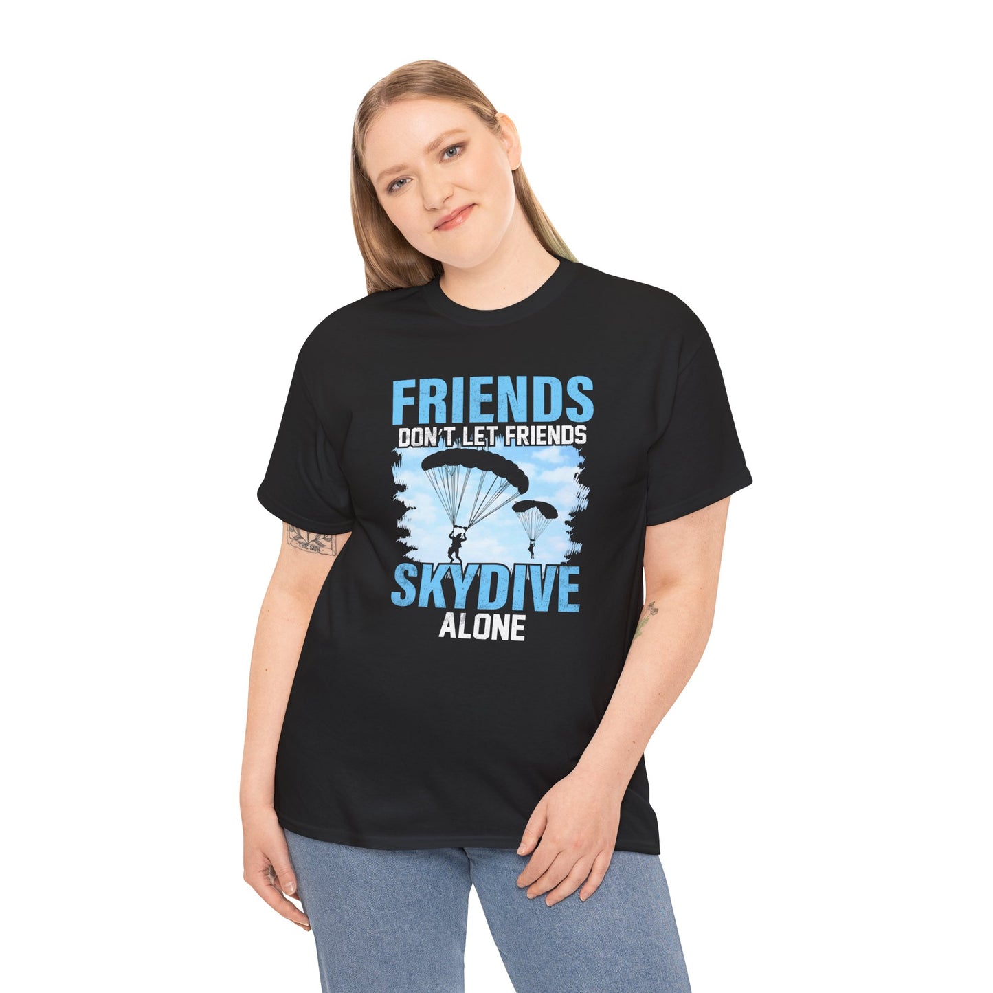 Friends don't let friends skydive alone Unisex Heavy Cotton Tee