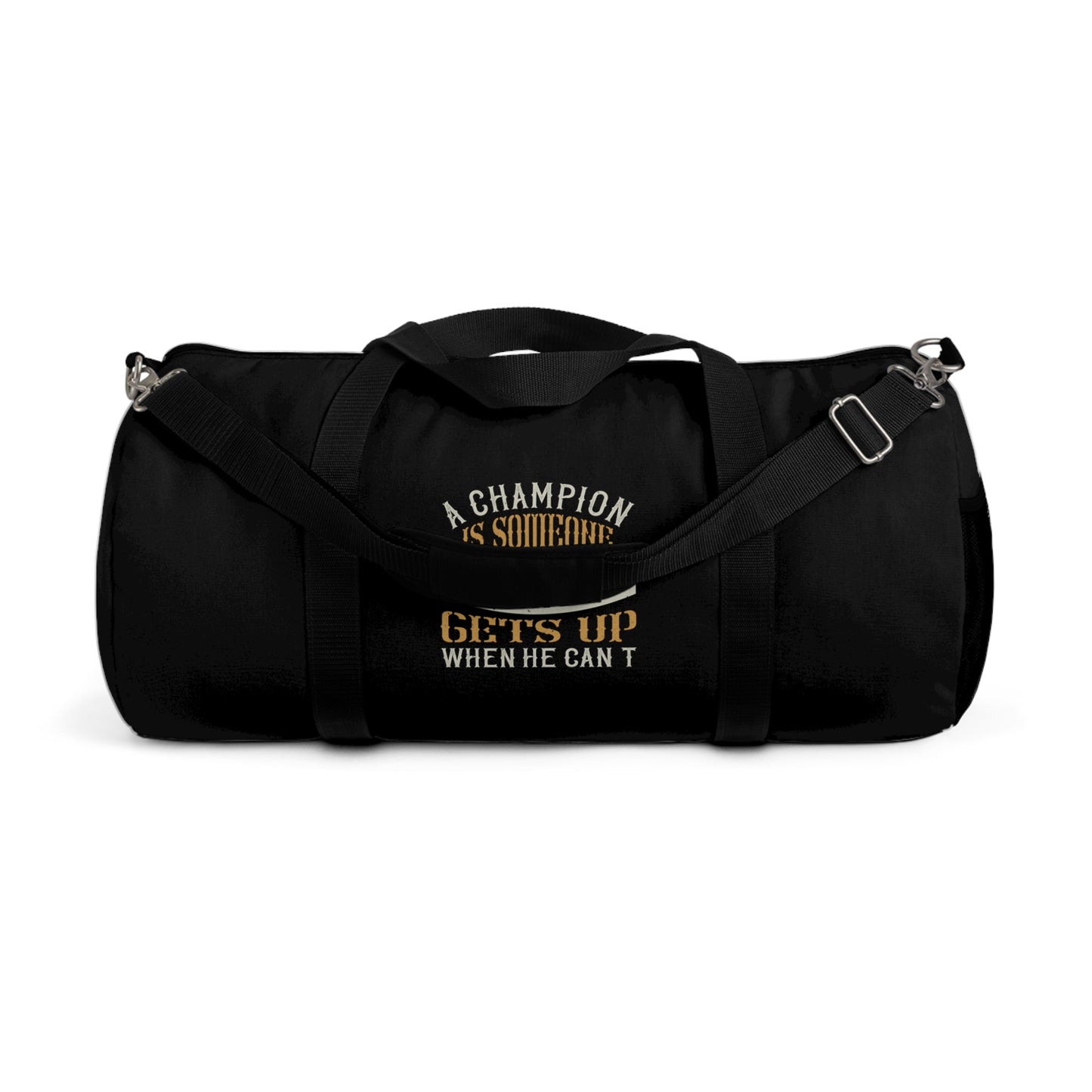 A champion is someone who gets up when... / Duffel Bag