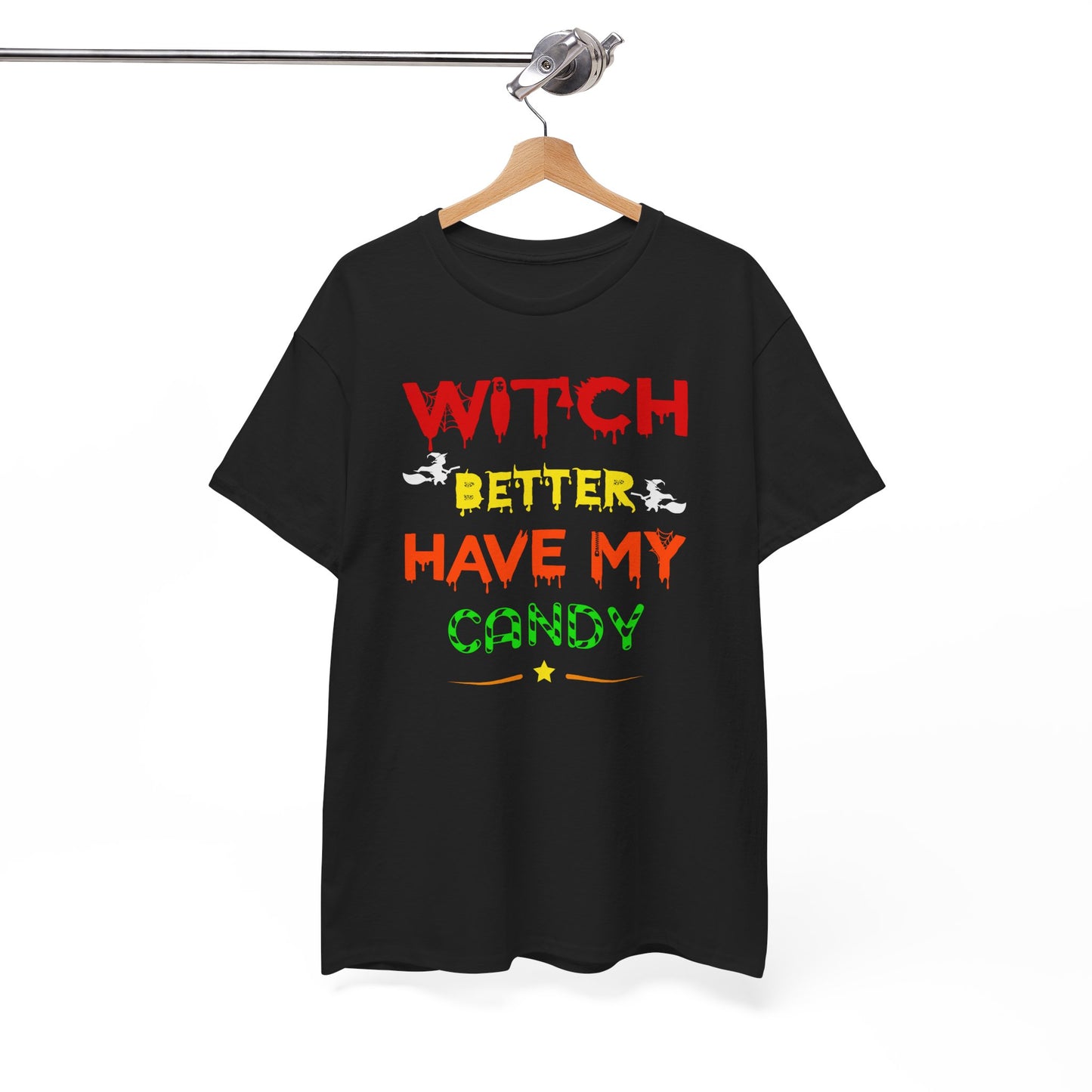 Witch Better Have My Candy / Halloween Unisex Heavy Cotton Tee