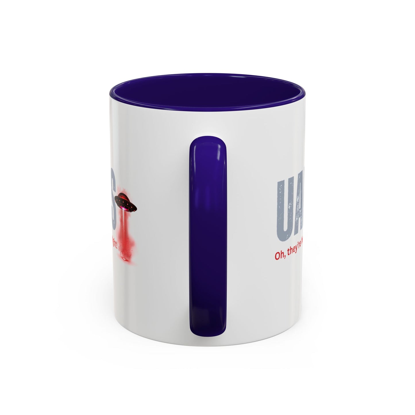 UAPS / Oh they're here all right! / Colorful Mugs (11oz, 15oz)