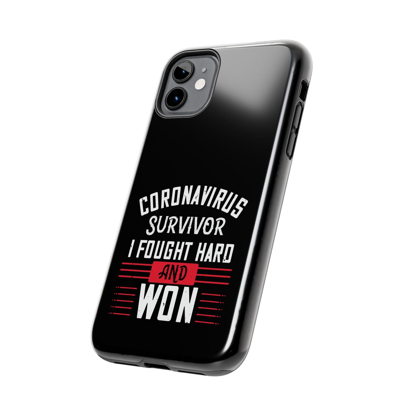 Corona virus survivor / Tough Phone Cases