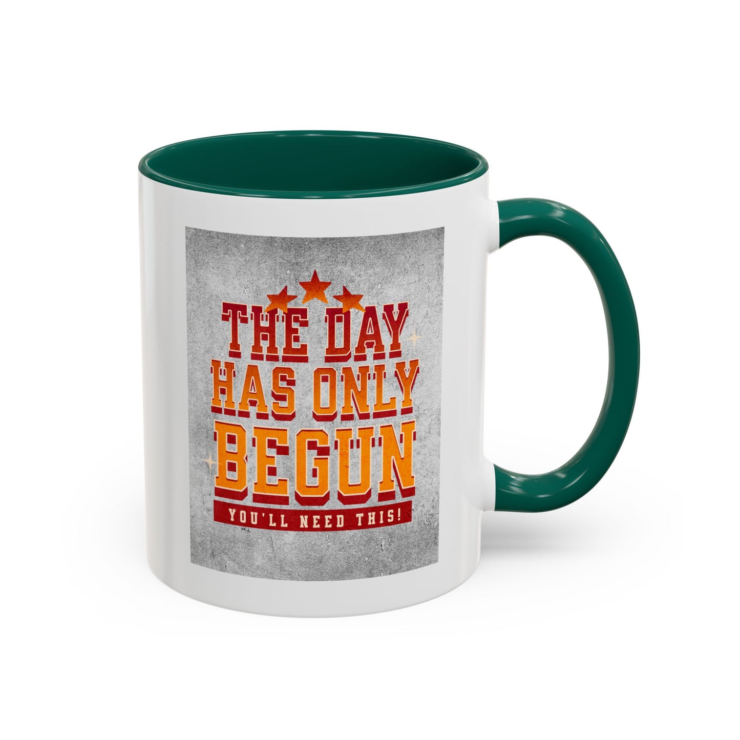 The day has only begun / Colorful Mugs (11oz, 15oz)