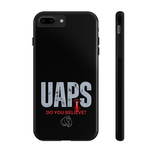 UAPS / Do YOU believe? / Tough Phone Cases