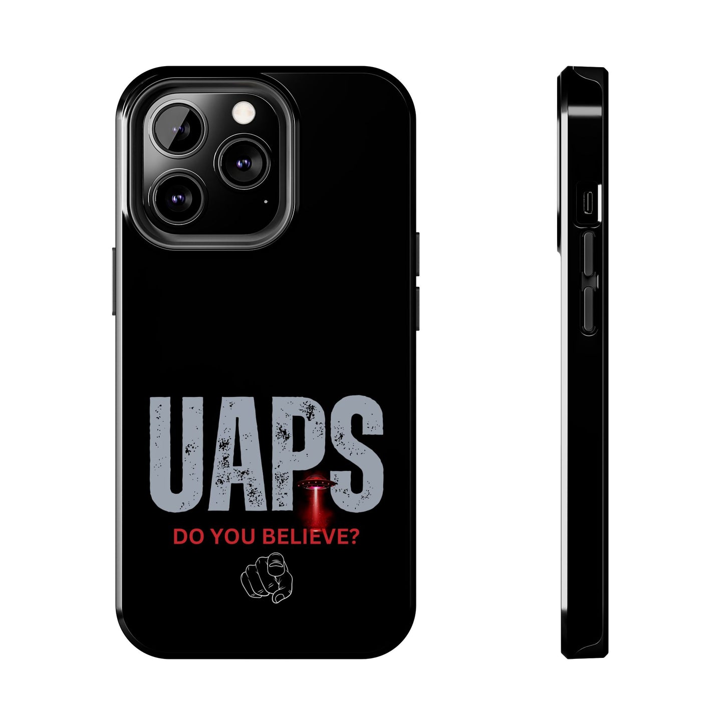 UAPS / Do YOU believe? / Tough Phone Cases