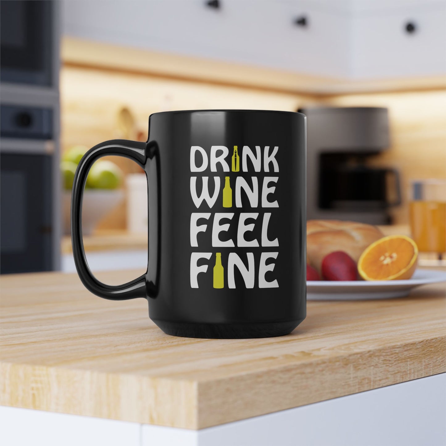 Drink Wine, Feel Fine / Black Mug, 15oz