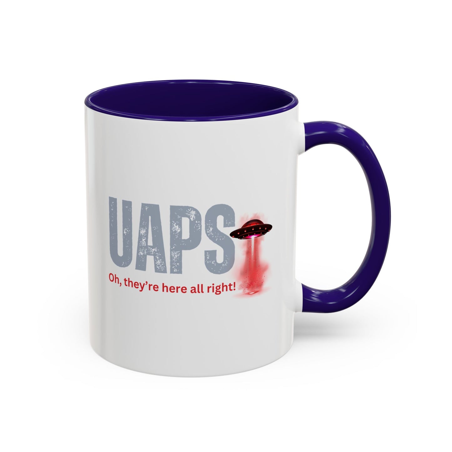 UAPS / Oh they're here all right! / Colorful Mugs (11oz, 15oz)