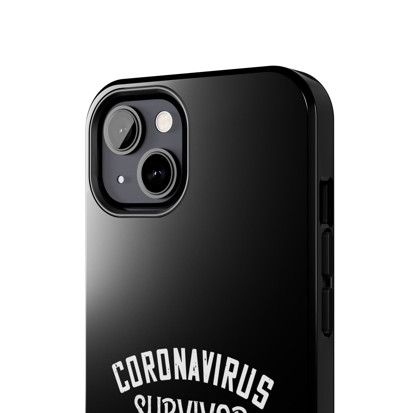 Corona virus survivor / Tough Phone Cases