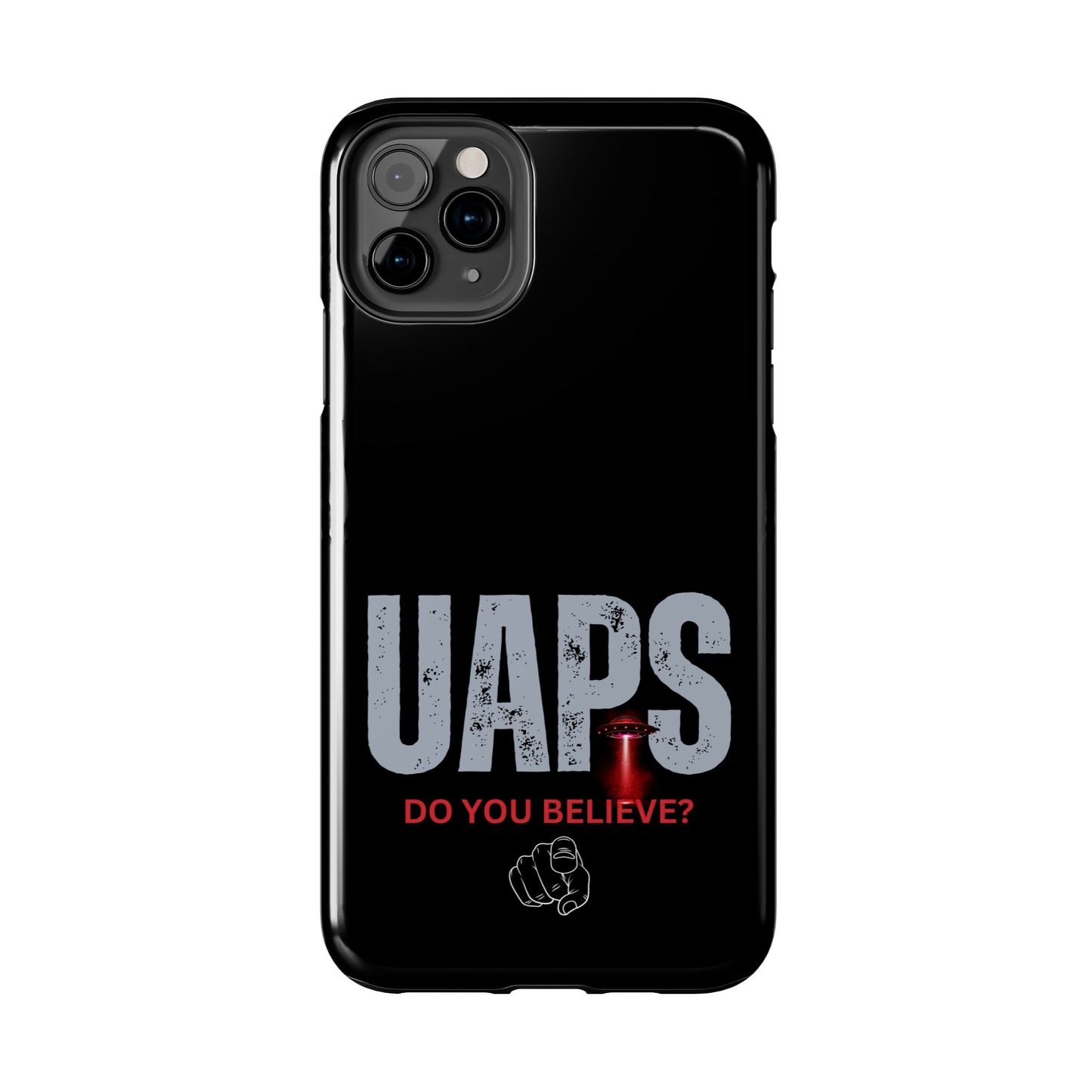 UAPS / Do YOU believe? / Tough Phone Cases