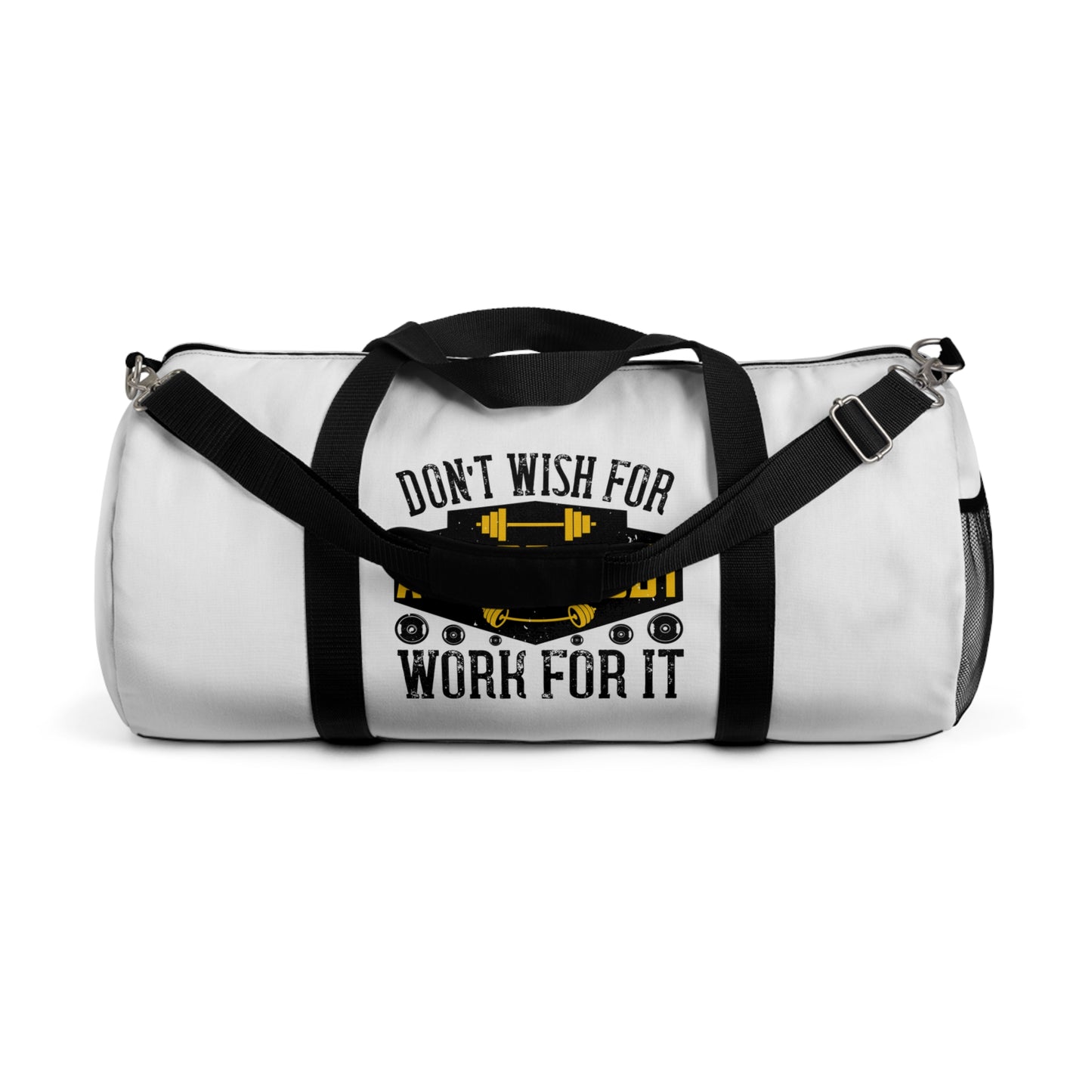 Don't wish for a good body... / Duffel Bag