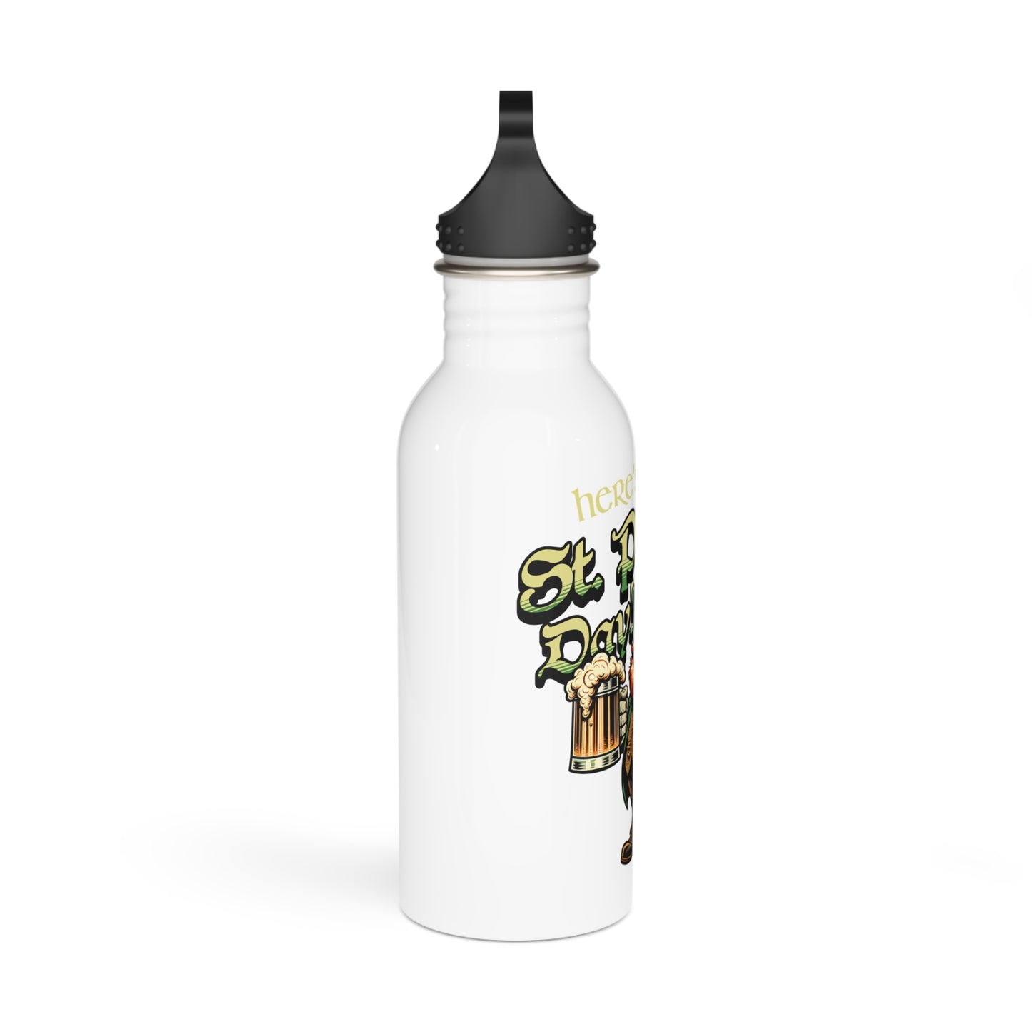 Here's To Ya / St. Patrick's Day / Stainless Steel Water Bottle