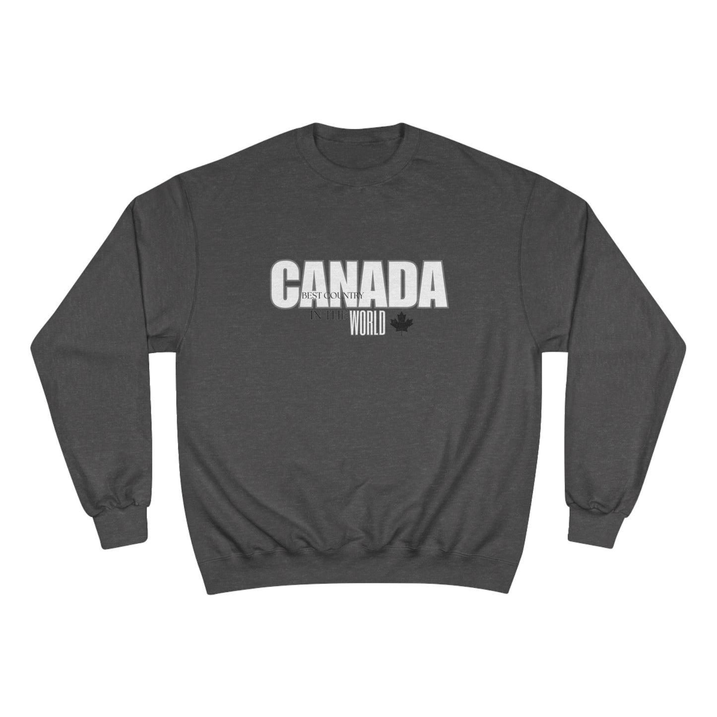 Canada / Best country in the world / Champion Sweatshirt