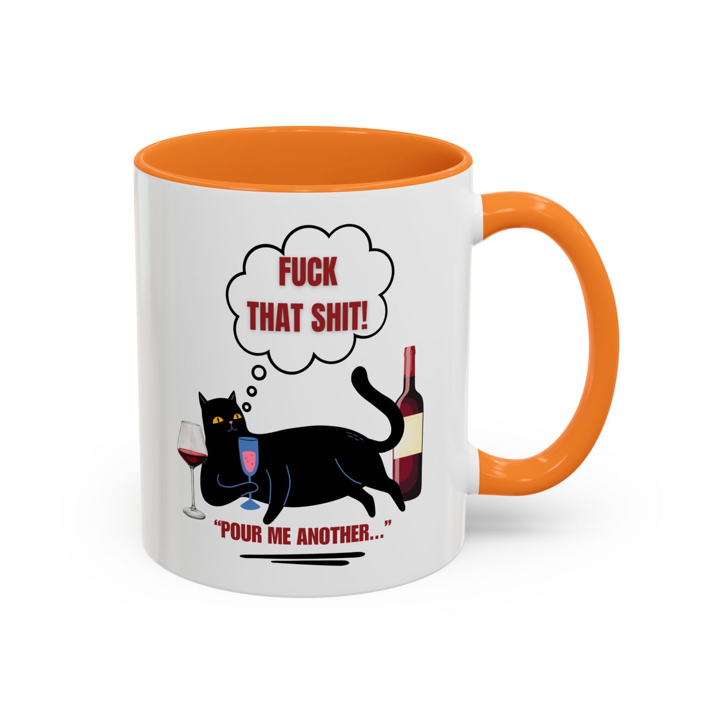 F That shit / Pour me another / Colorful Mugs (11oz, 15oz)