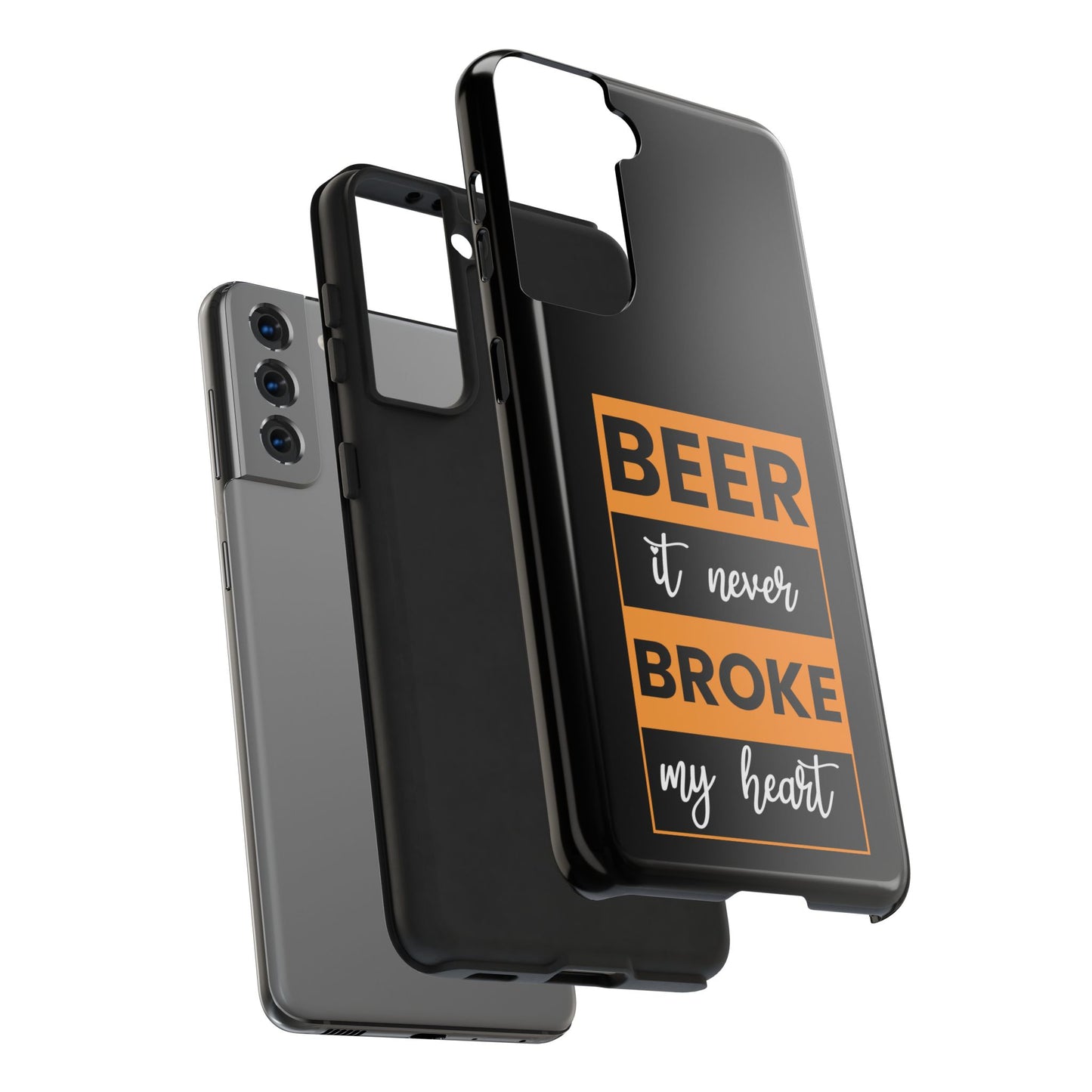 Beer It never broke my heart / Tough Phone Cases