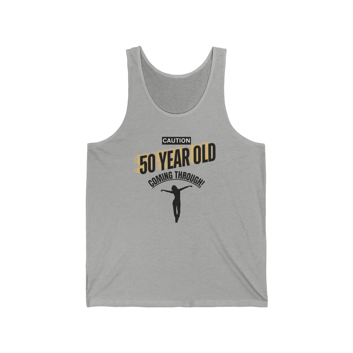 Caution 50 year old coming through / Unisex Jersey Tank