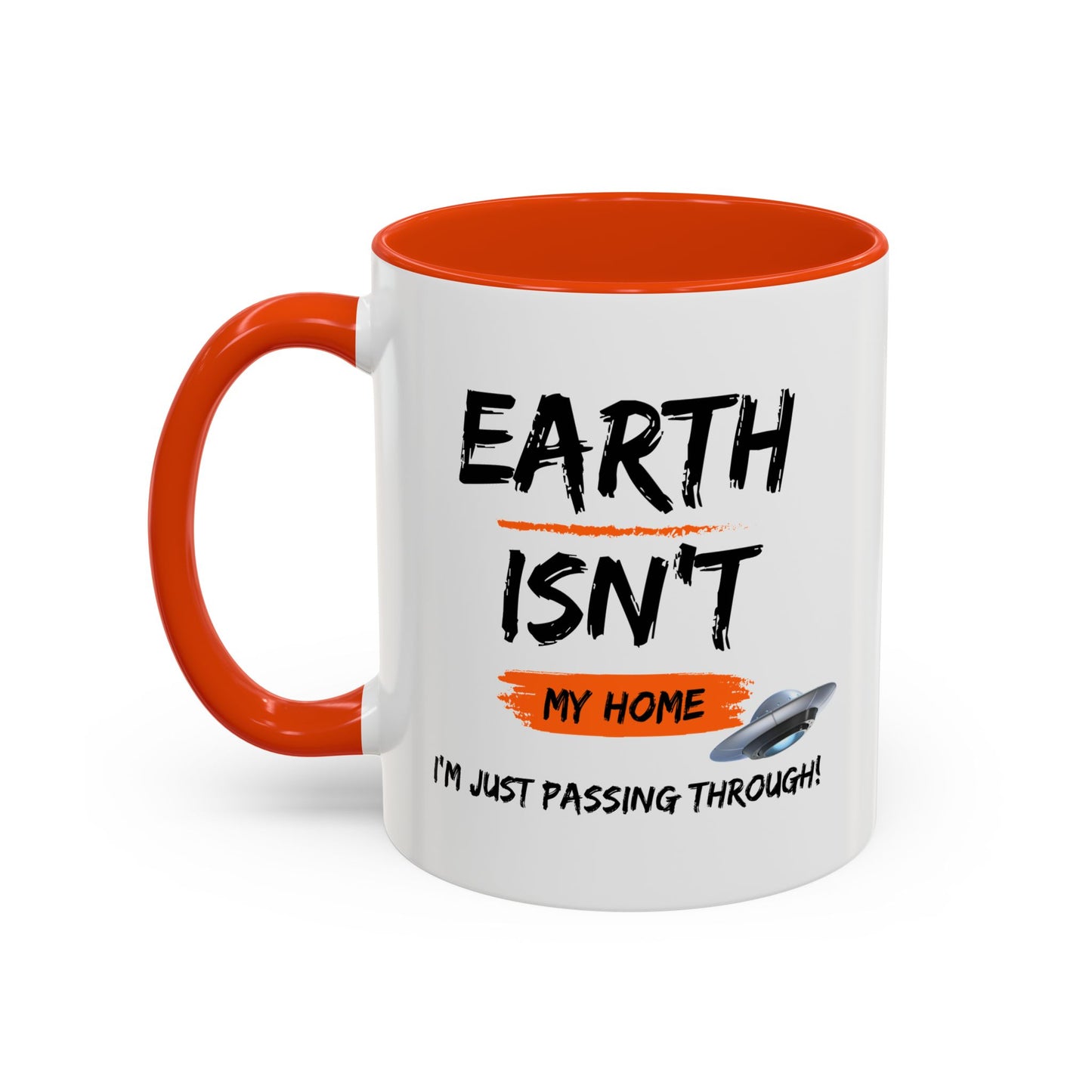Earth isn't my home / I'm just passing through / Colorful Mugs (11oz, 15oz)