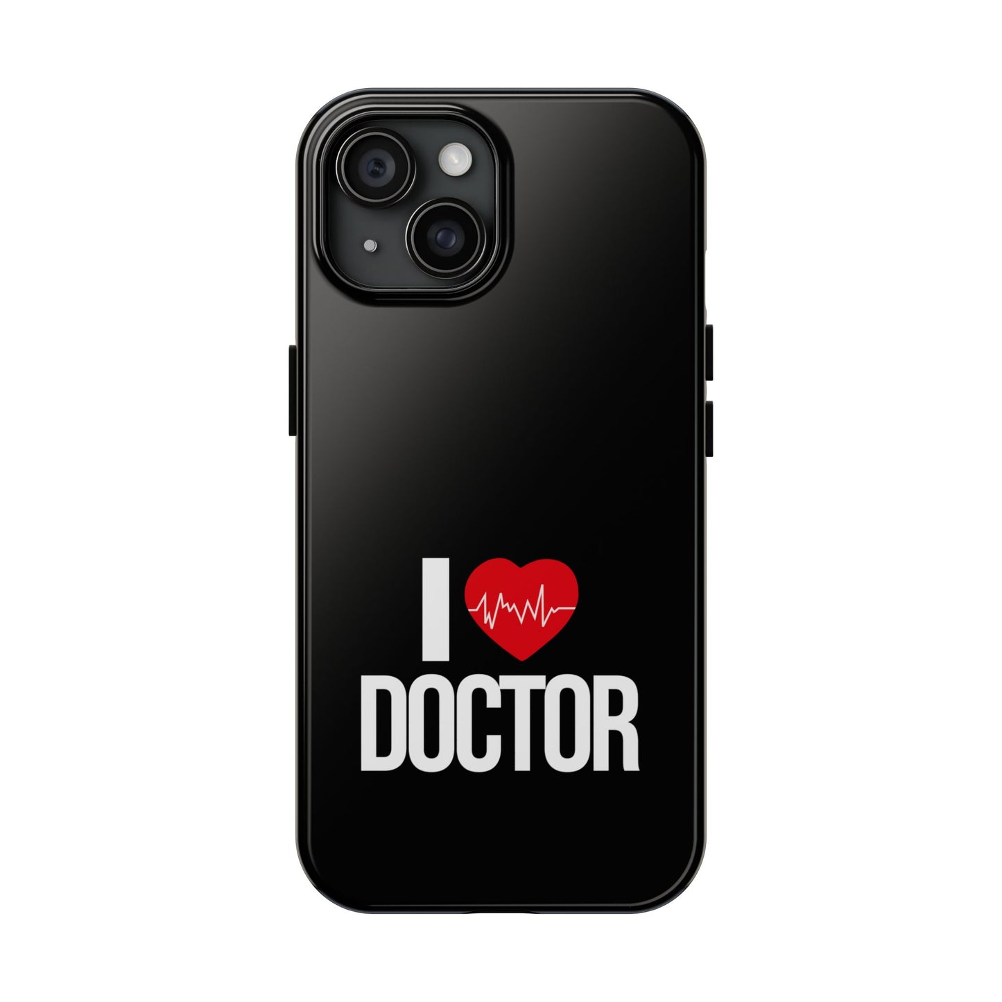 I love Doctor / Tough Phone Cases