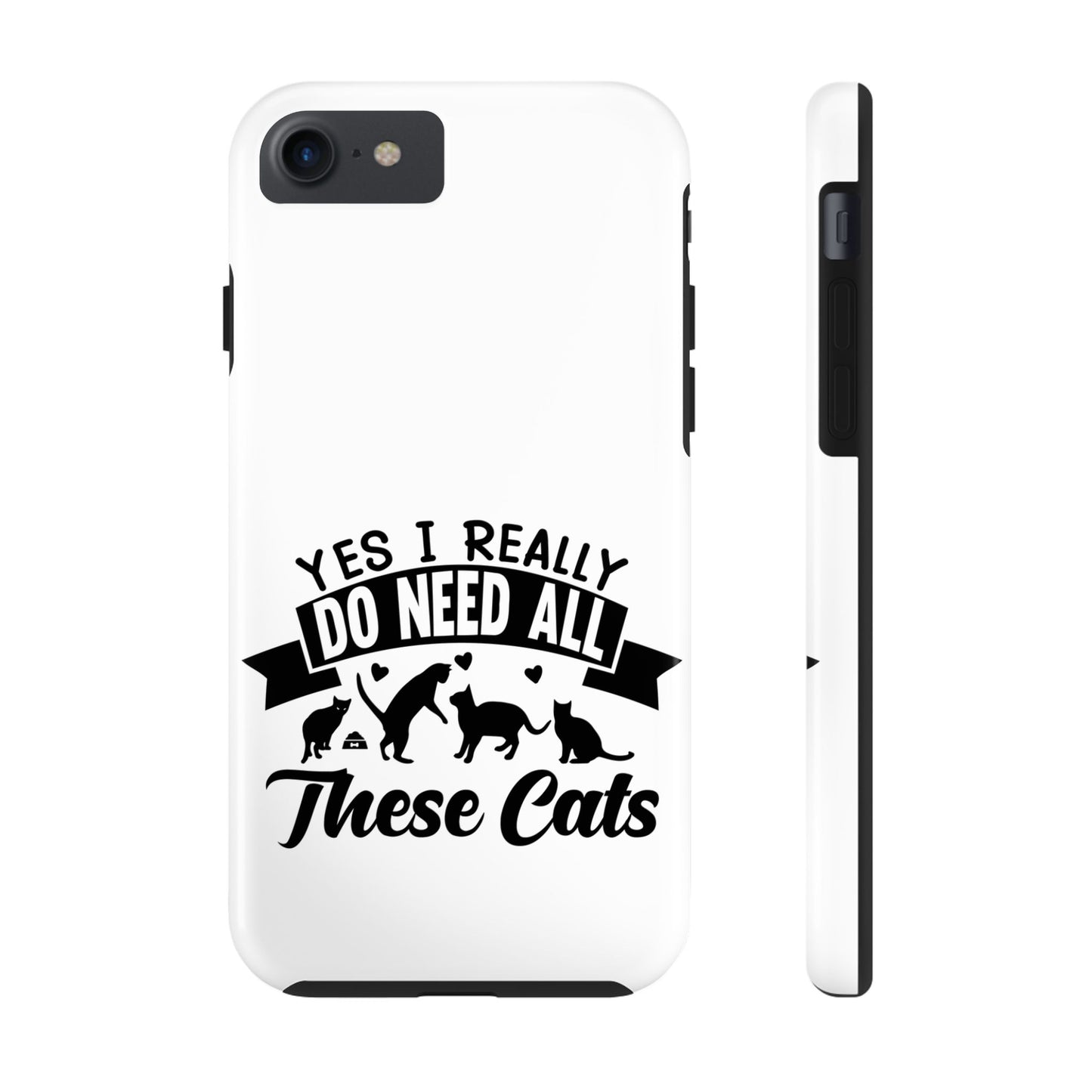 Yes I really do need all these cats / Tough Phone Cases