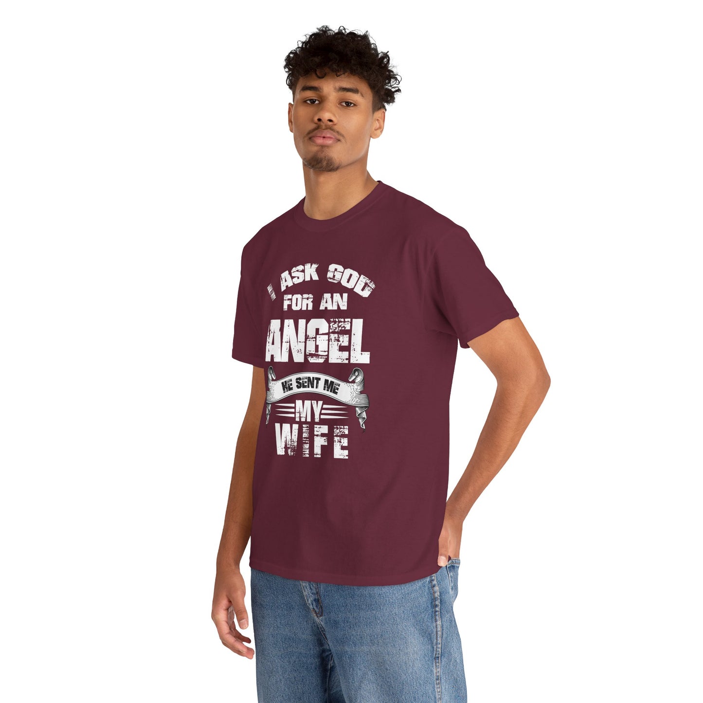 I asked god for an angel, he sent my my wife Unisex Heavy Cotton Tee