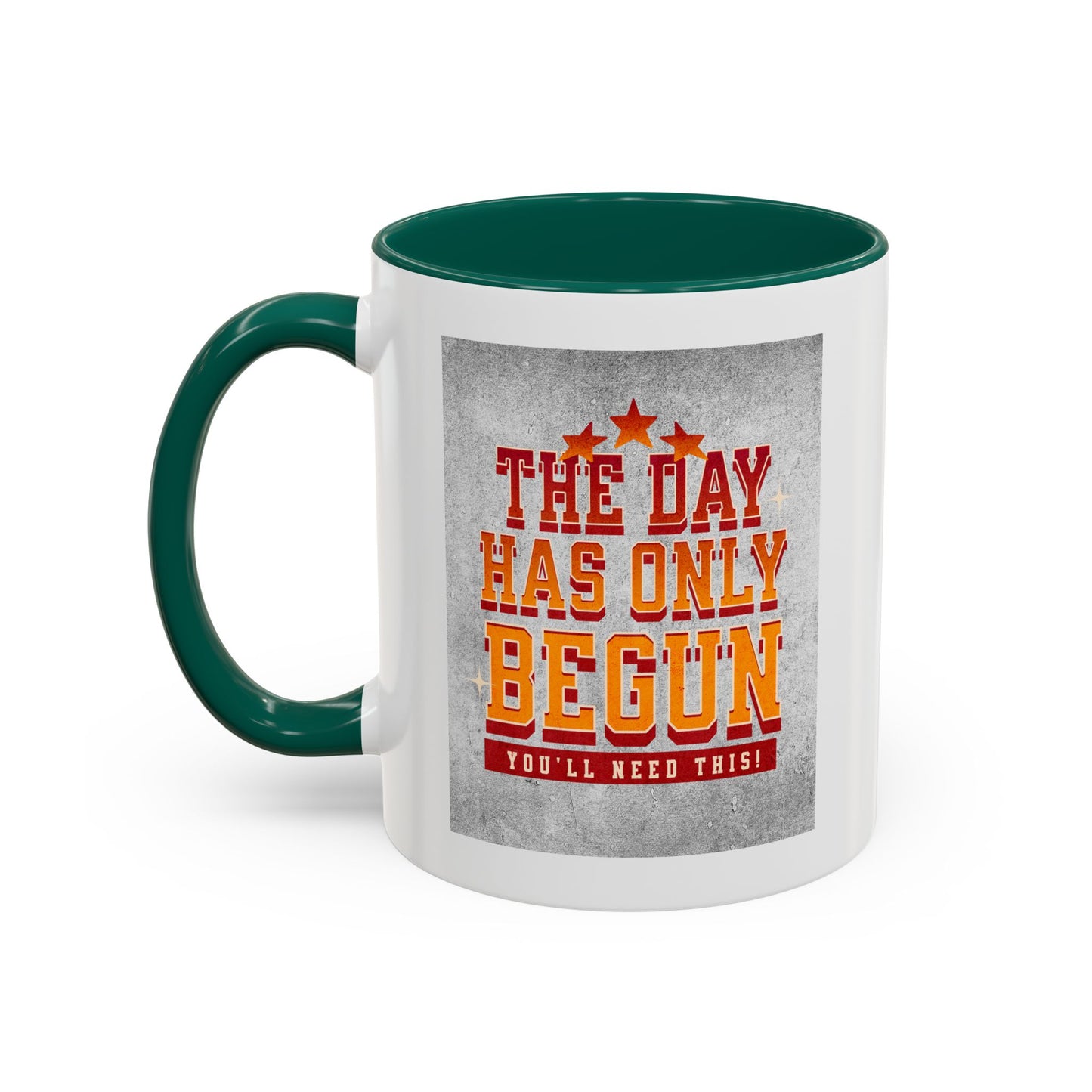 The day has only begun / Colorful Mugs (11oz, 15oz)