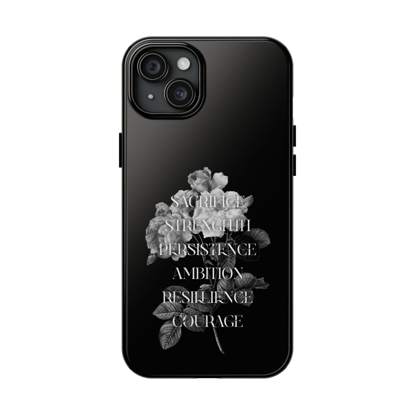 Sacrifice Strength Persistence Ambition Resilience Courage / Tough Phone Cases