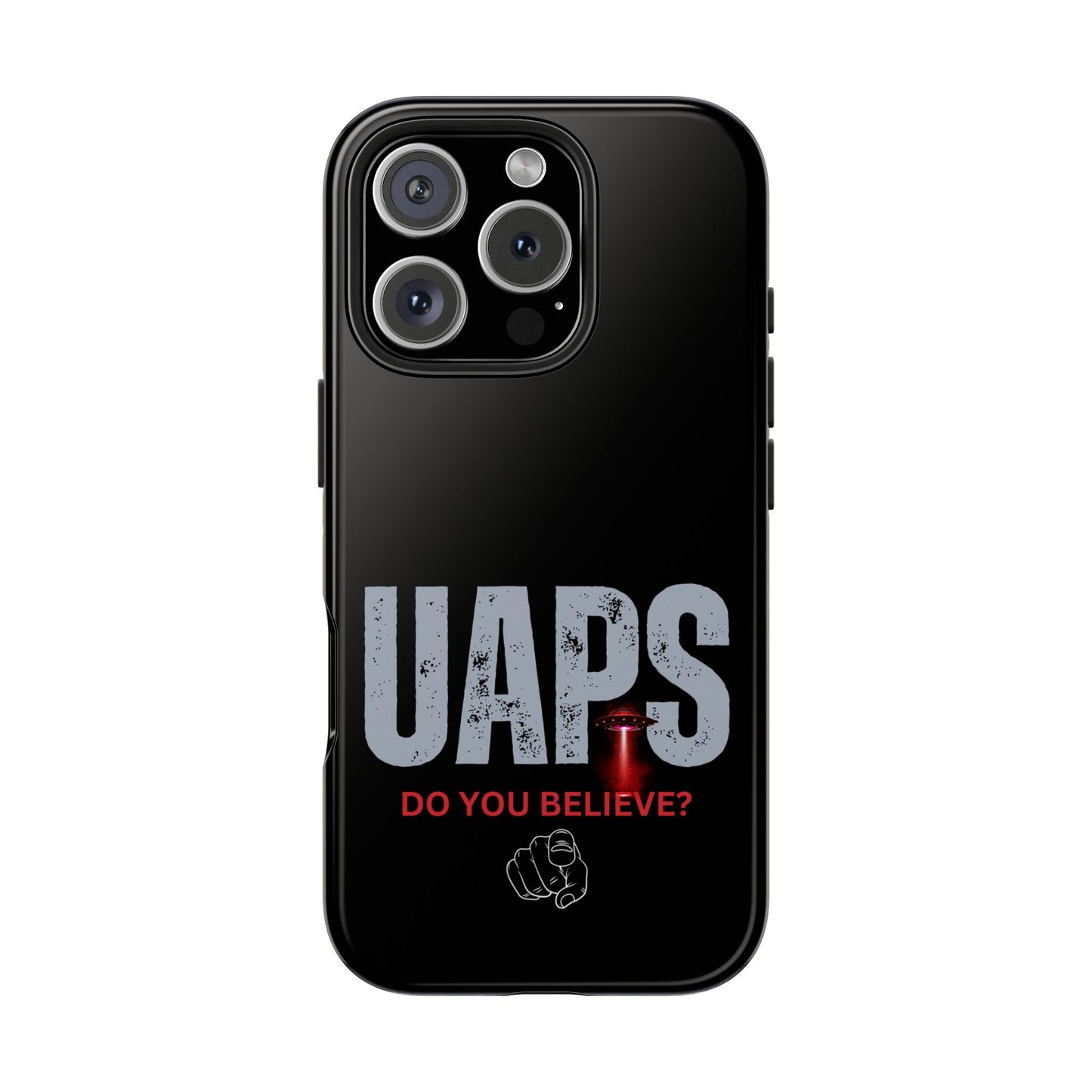 UAPS / Do YOU believe? / Tough Phone Cases