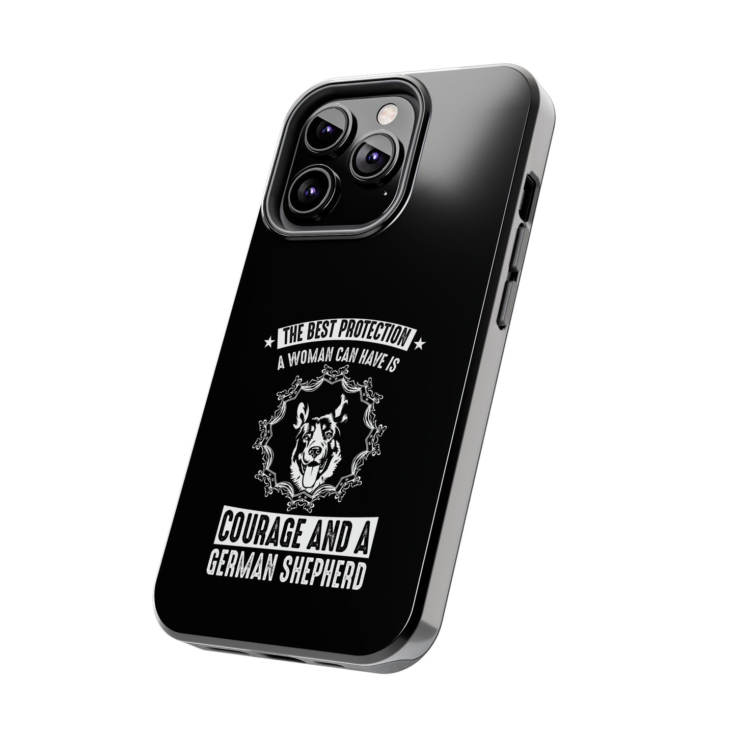 The best protection a woman can have is courage and a german shepard / Tough Phone Cases