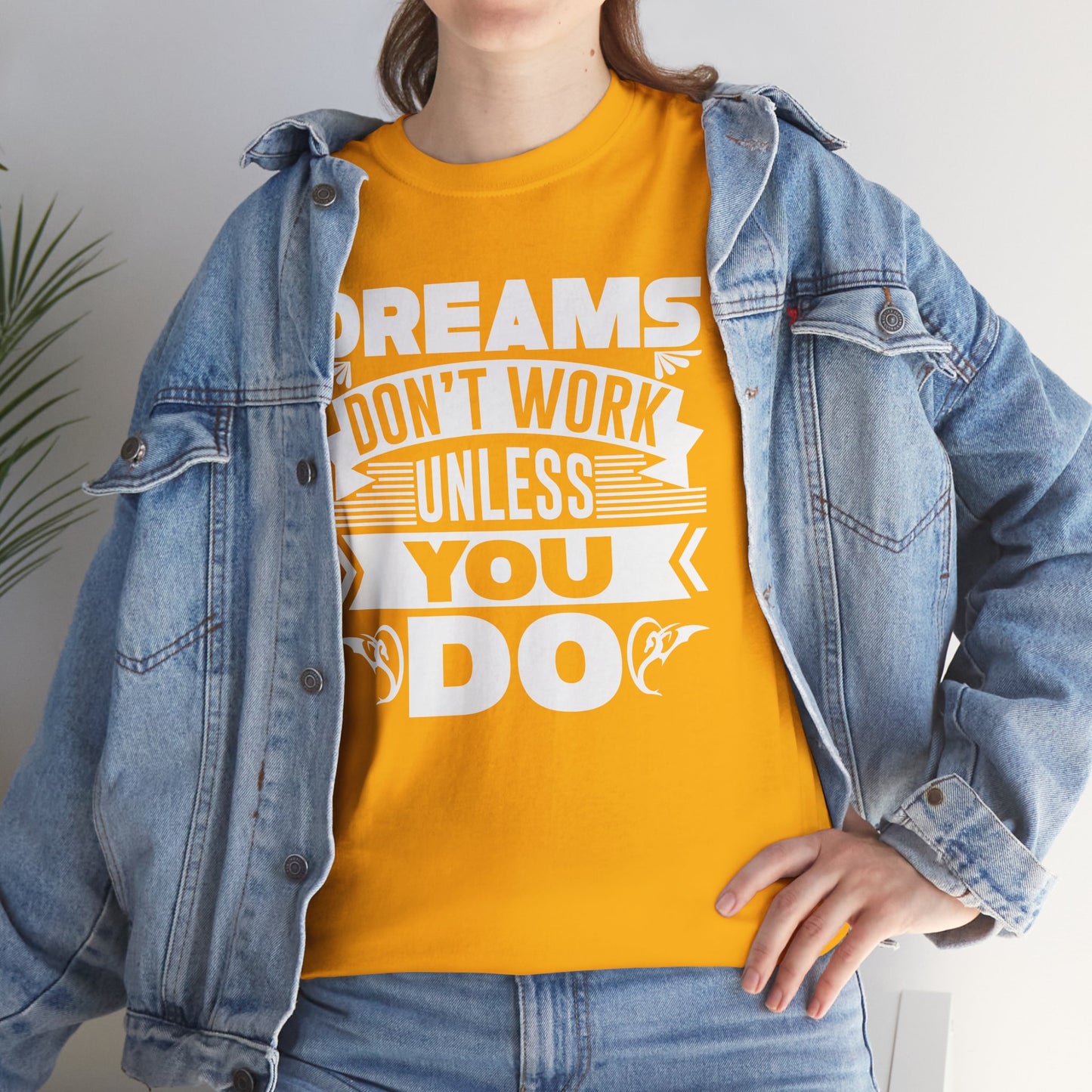 Dreams don't work unless You do Unisex Heavy Cotton Tee