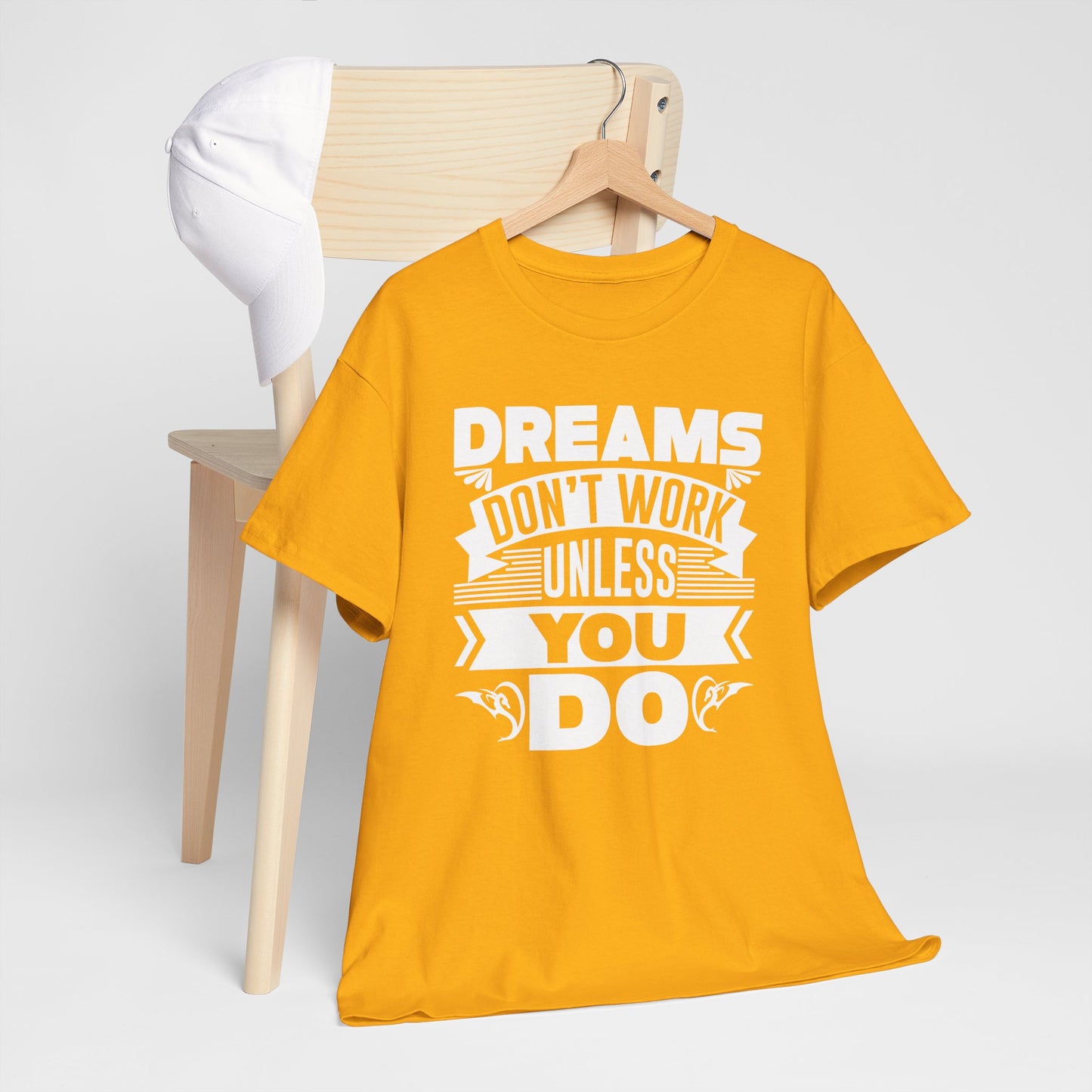 Dreams don't work unless You do Unisex Heavy Cotton Tee