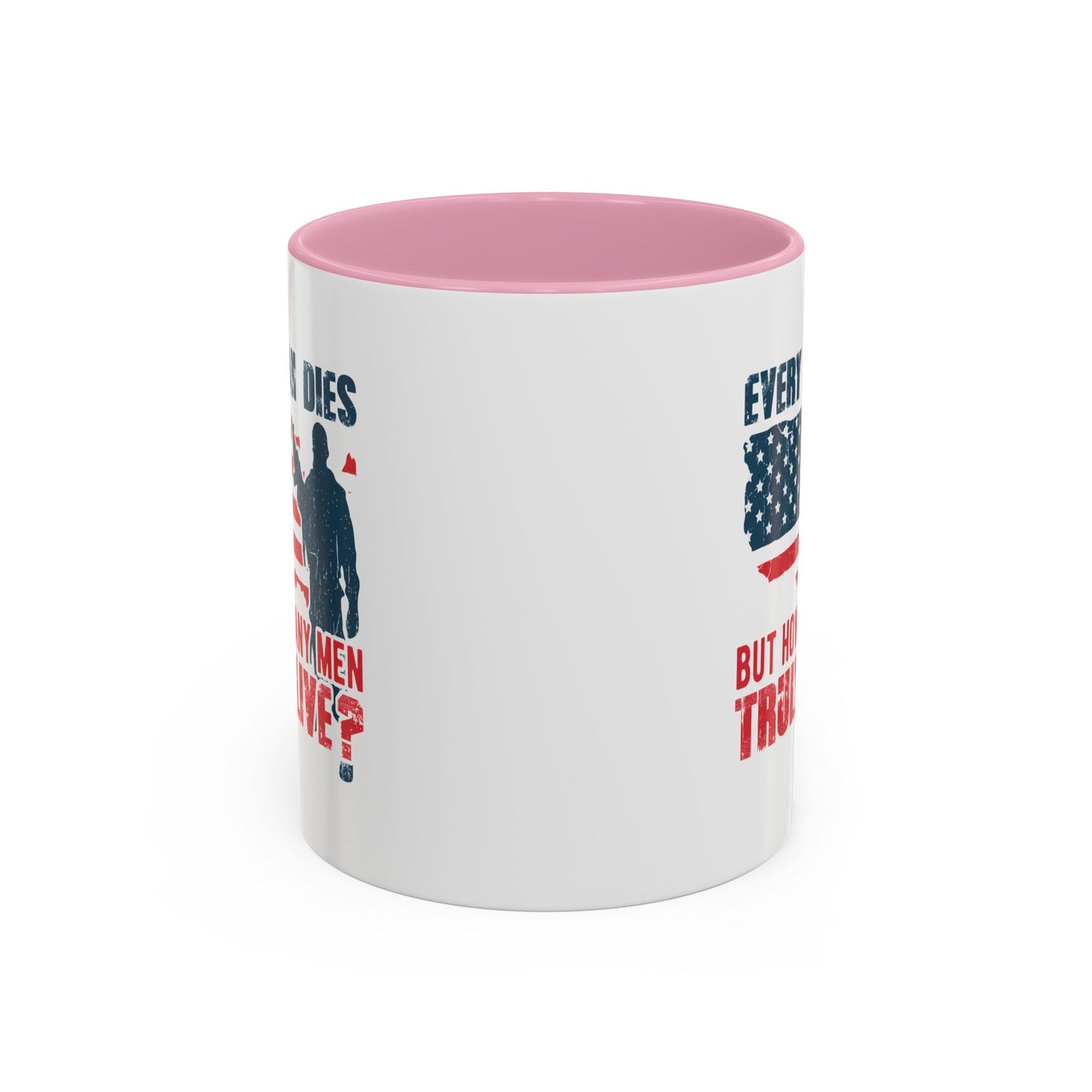 Every man dies but how many men truly live / Colorful Mugs (11oz, 15oz)