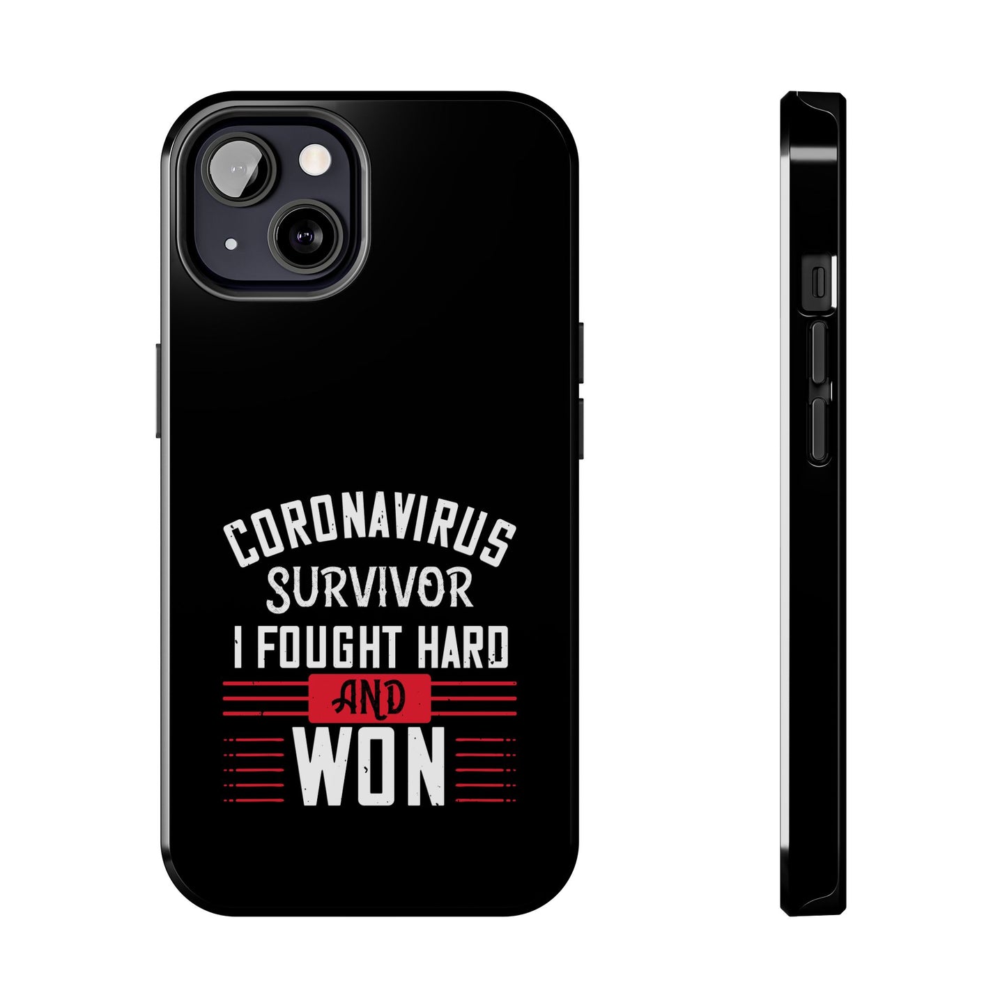 Corona virus survivor / Tough Phone Cases