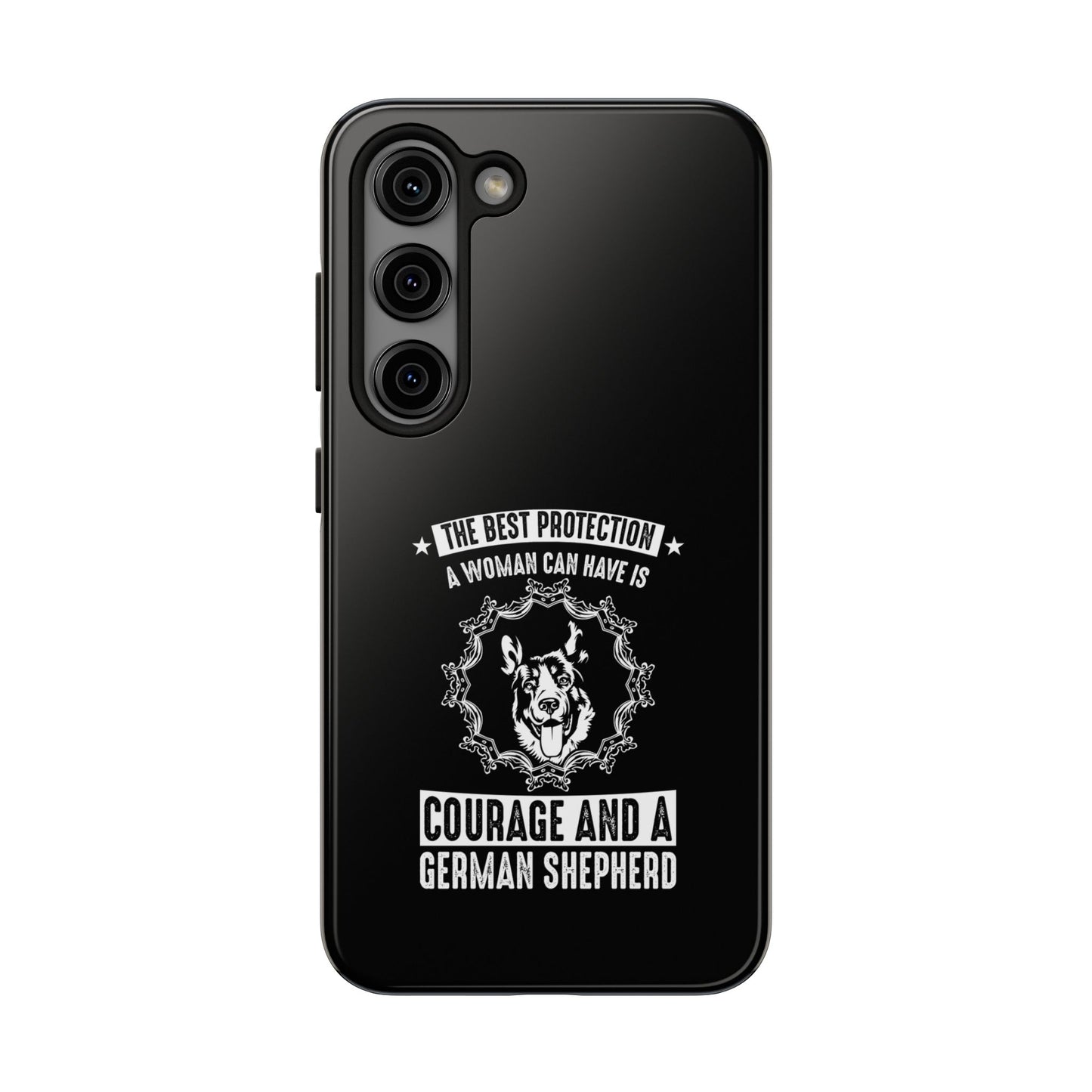 The best protection a woman can have is courage and a german shepard / Tough Phone Cases