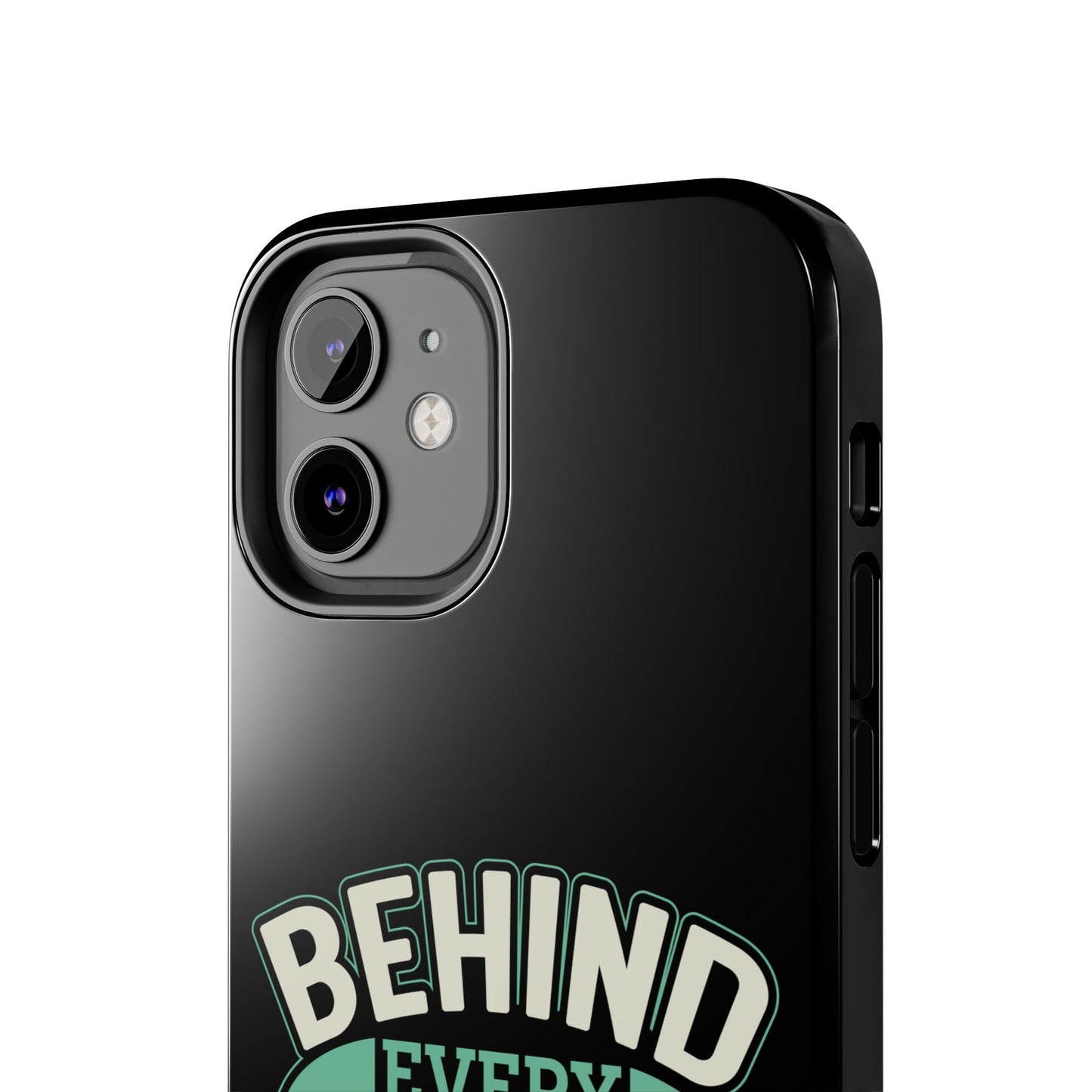 Behind every good kid is a great dad / Tough Phone Cases