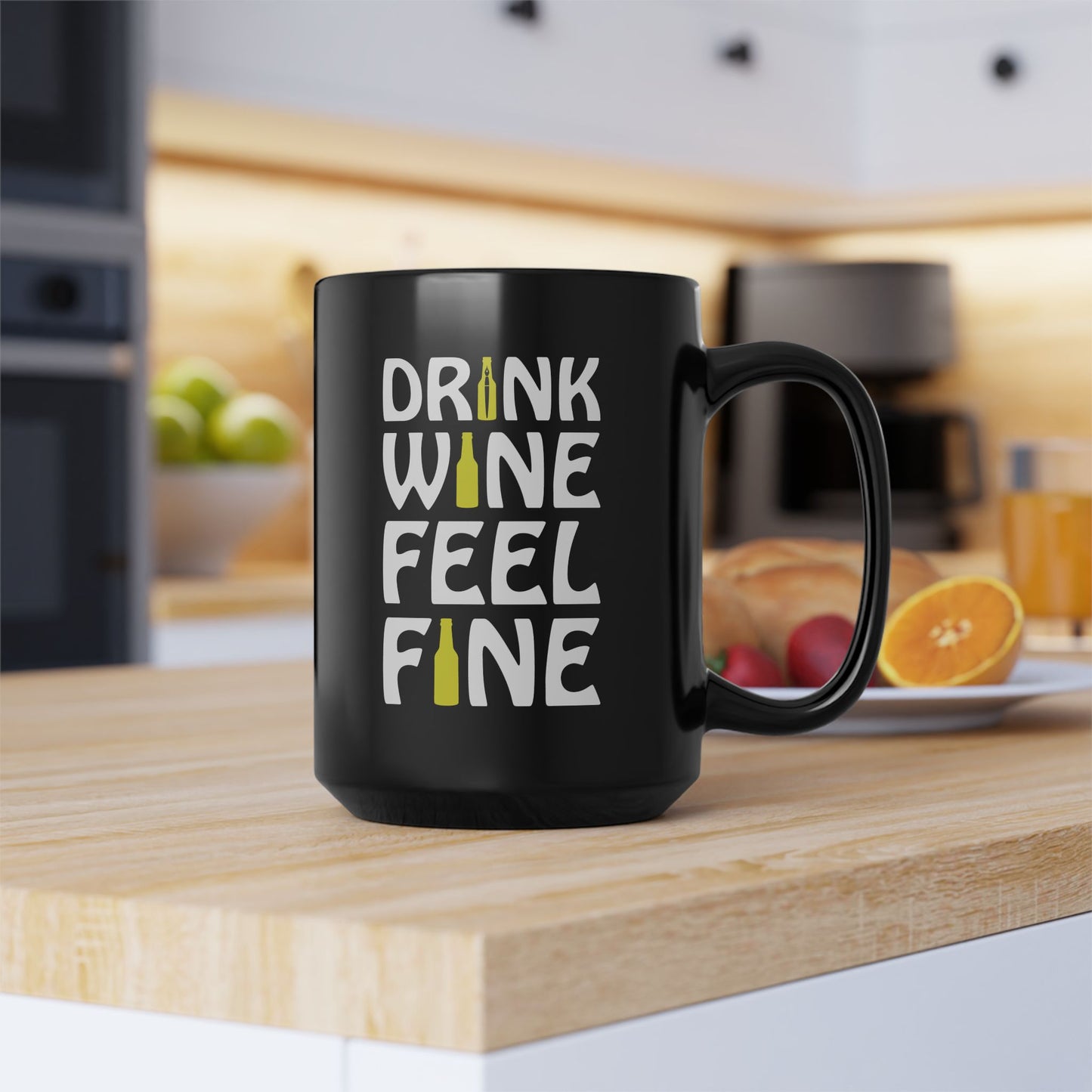 Drink Wine, Feel Fine / Black Mug, 15oz