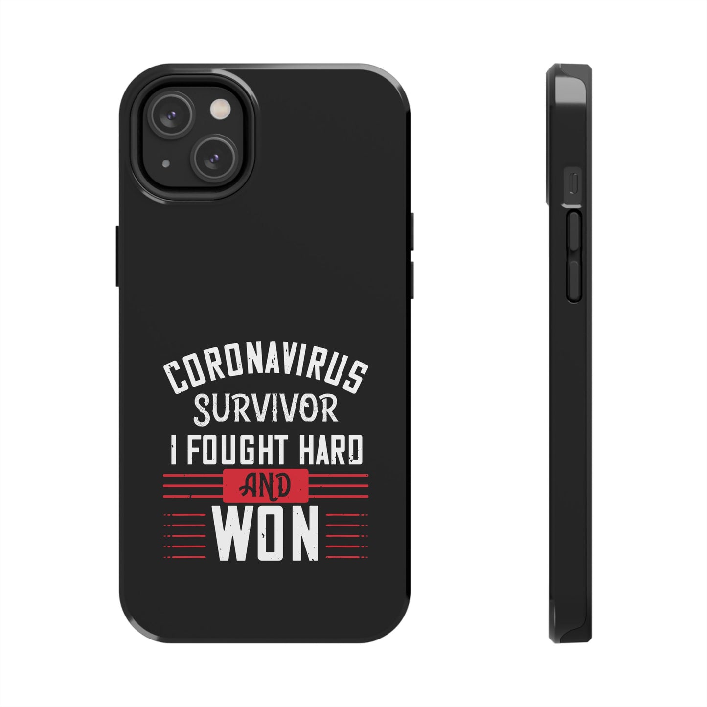 Corona virus survivor / Tough Phone Cases