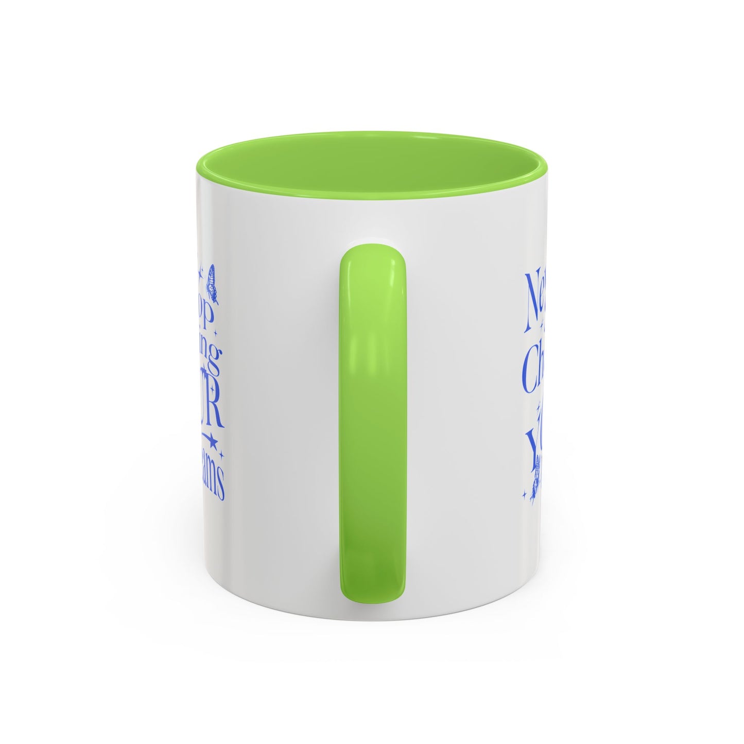 Never stop chasing your dreams / Colorful Mugs (11oz, 15oz)