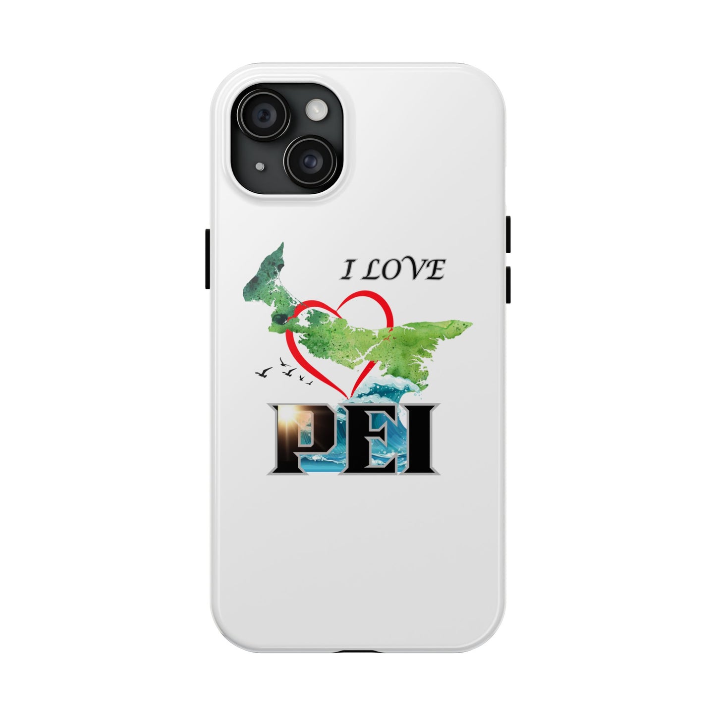 I Love PEI / Tough Phone Cases