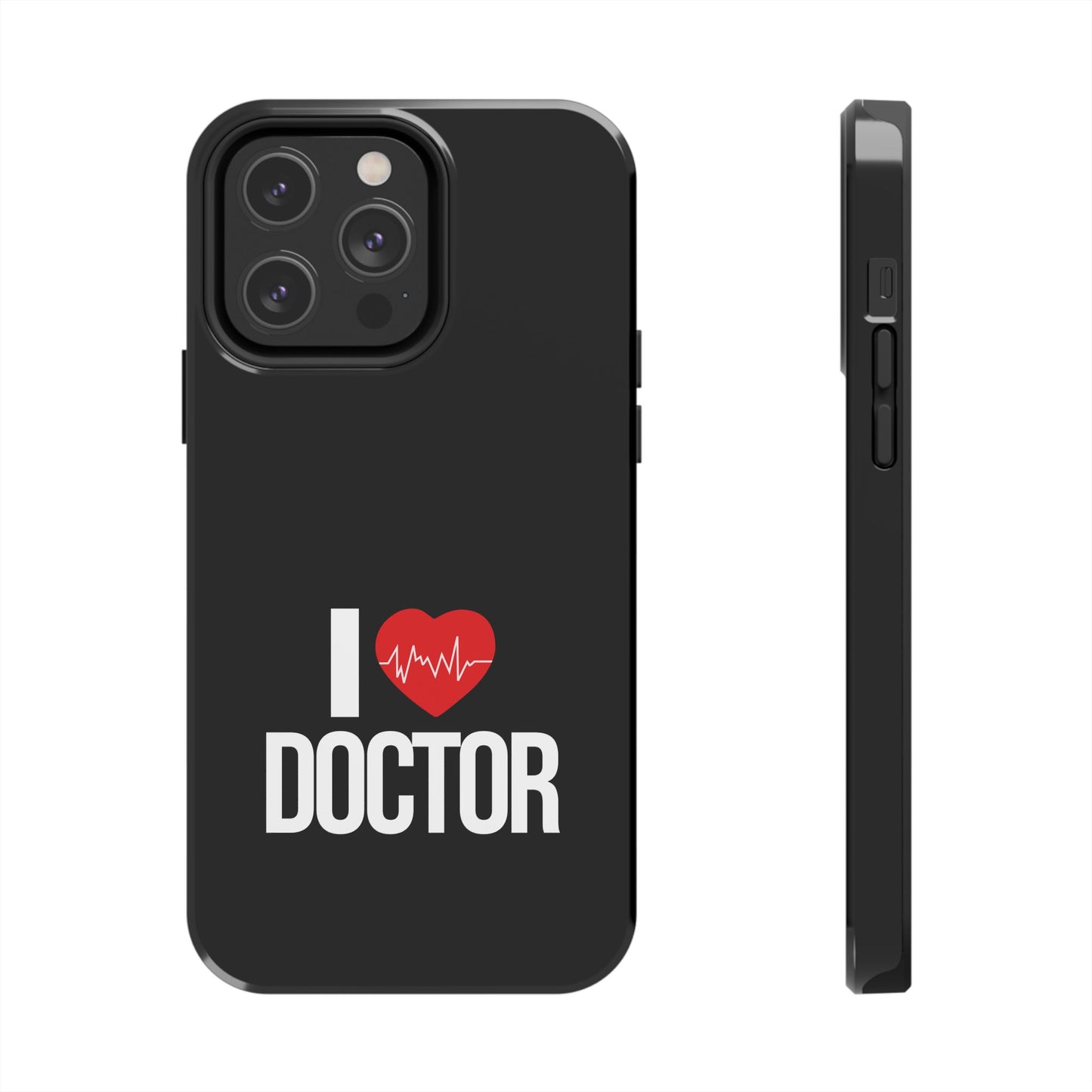 I love Doctor / Tough Phone Cases