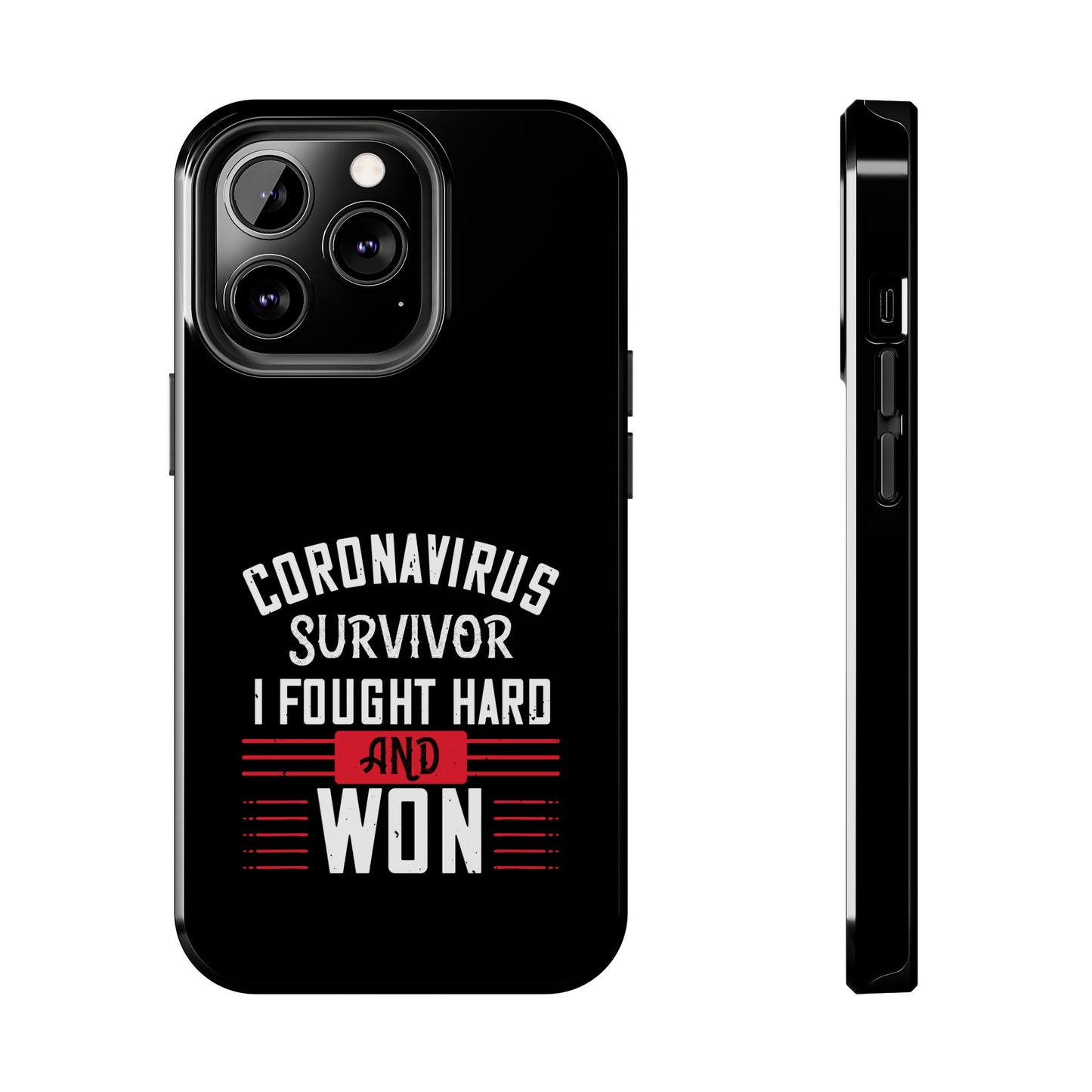 Corona virus survivor / Tough Phone Cases