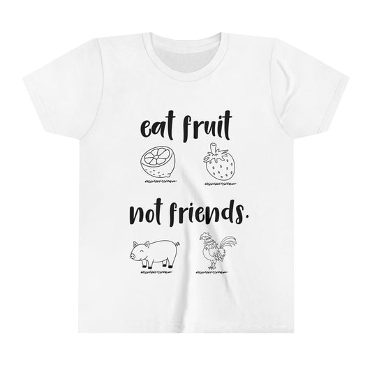 Eat fruit not Friends / Youth Short Sleeve Tee