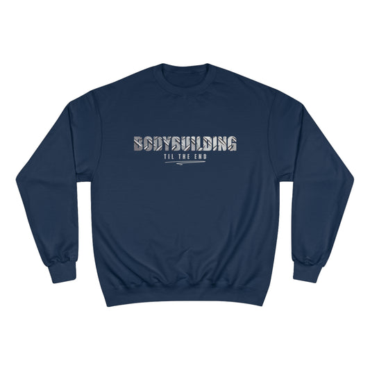 Bodybuilding til the end / Champion Sweatshirt