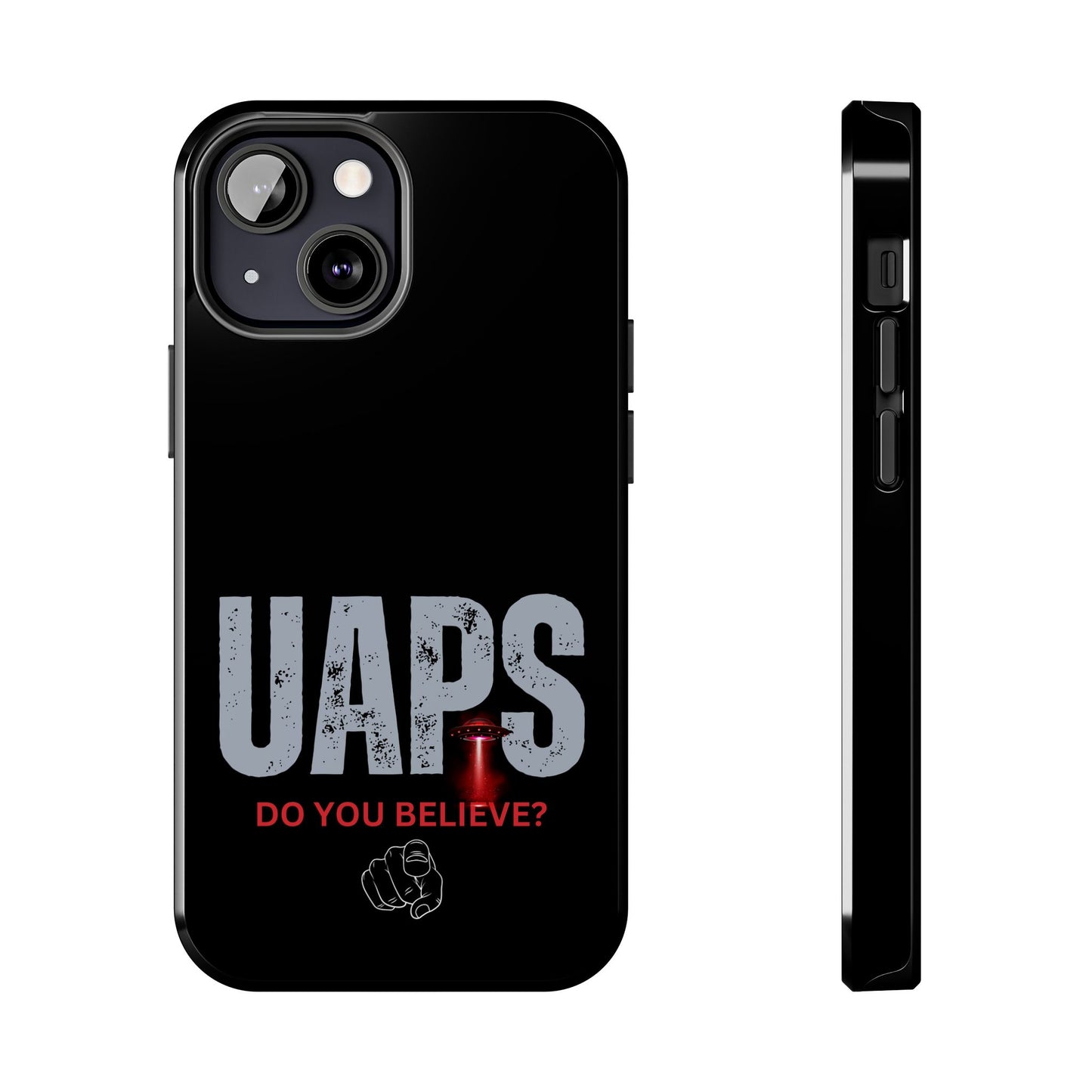 UAPS / Do YOU believe? / Tough Phone Cases