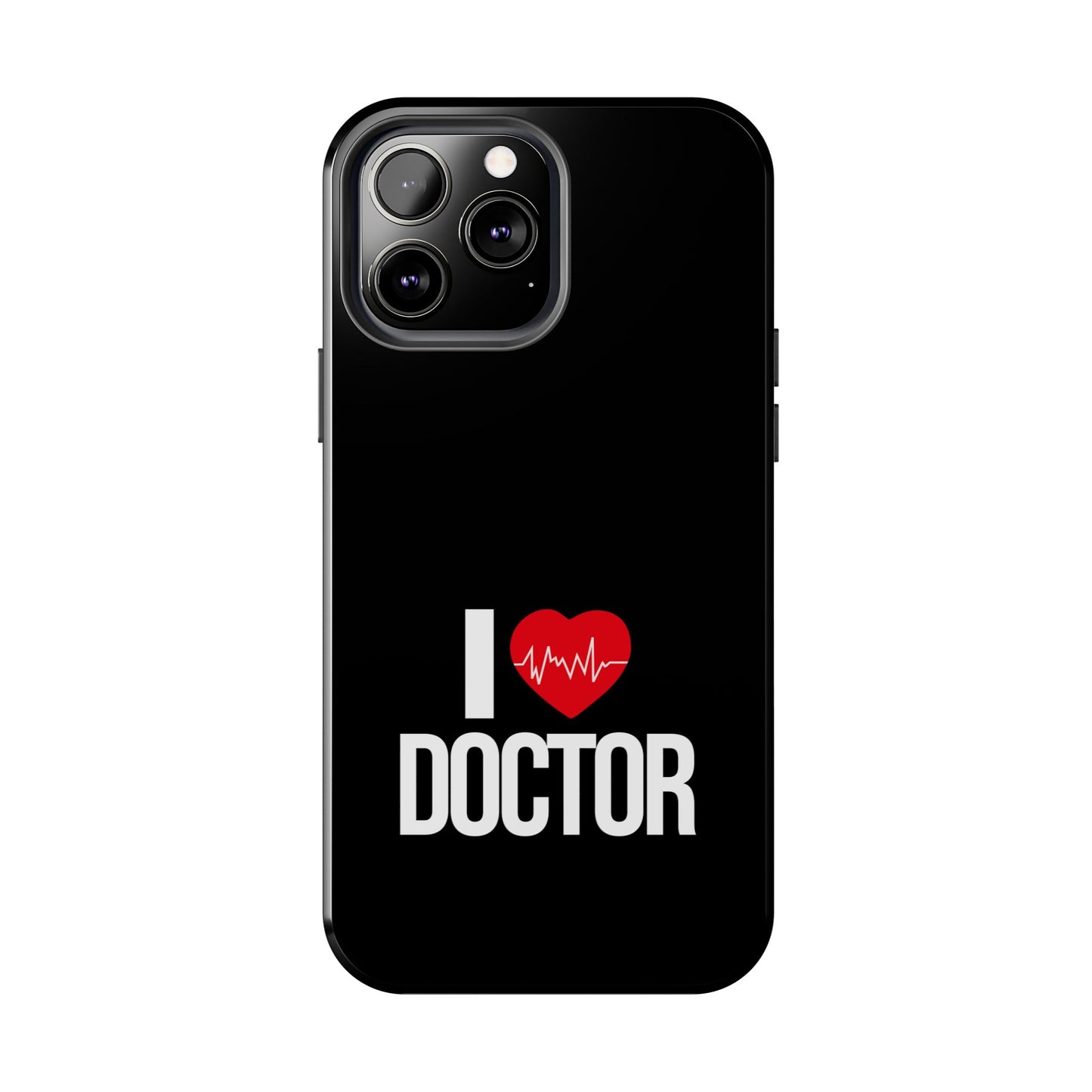 I love Doctor / Tough Phone Cases