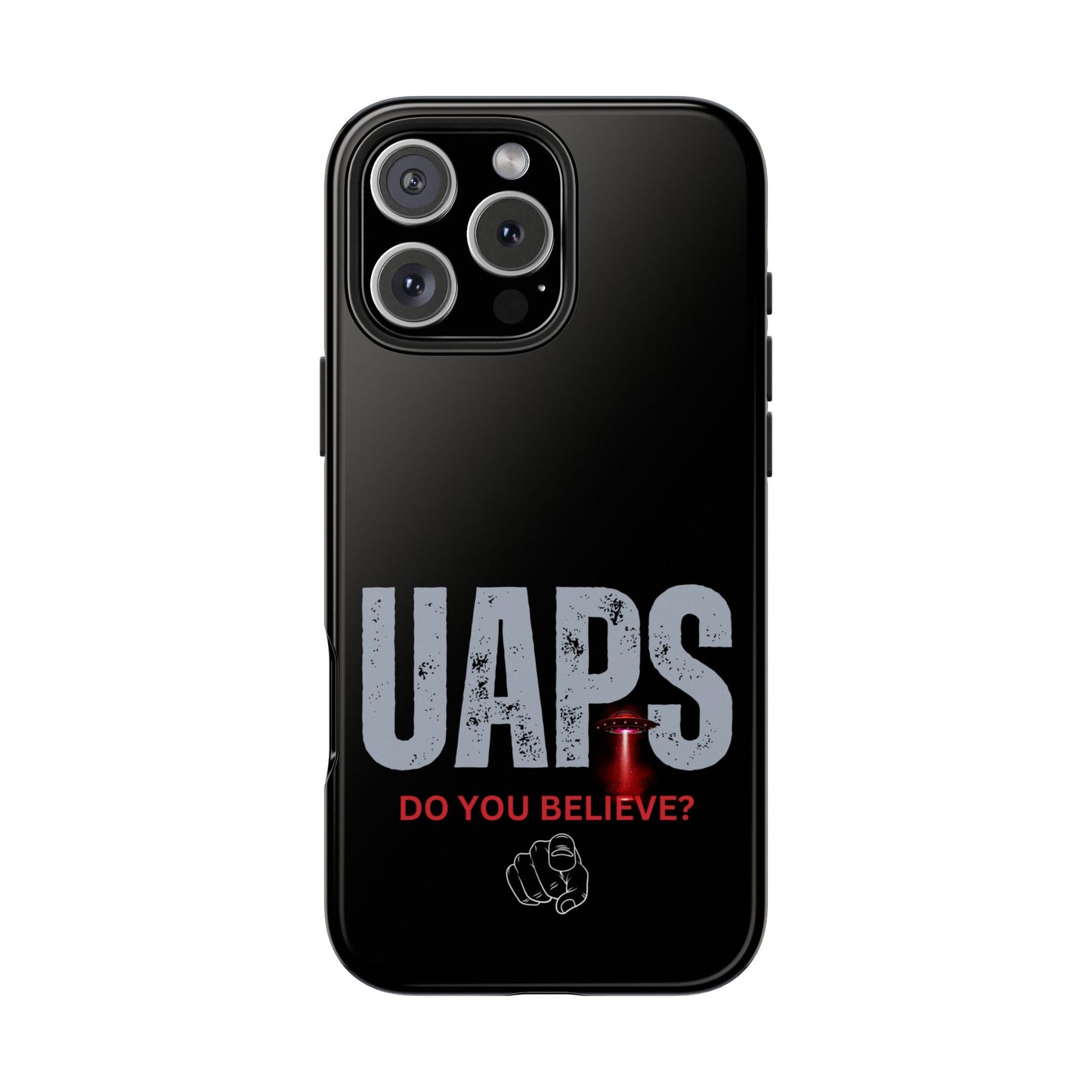 UAPS / Do YOU believe? / Tough Phone Cases