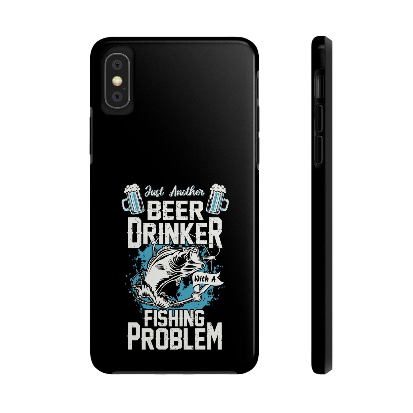 Just another beer drinker with a fishing problem / Tough Phone Cases