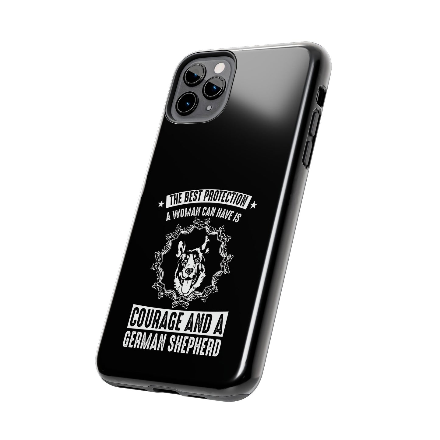 The best protection a woman can have is courage and a german shepard / Tough Phone Cases