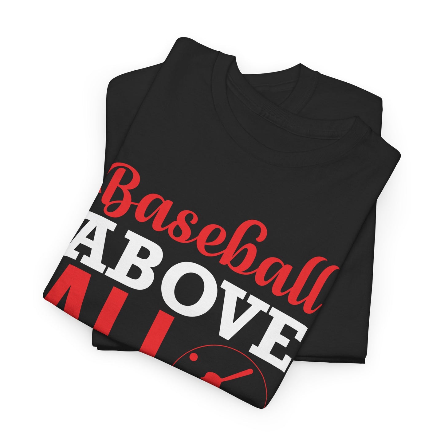 Baseball above All Unisex Heavy Cotton Tee