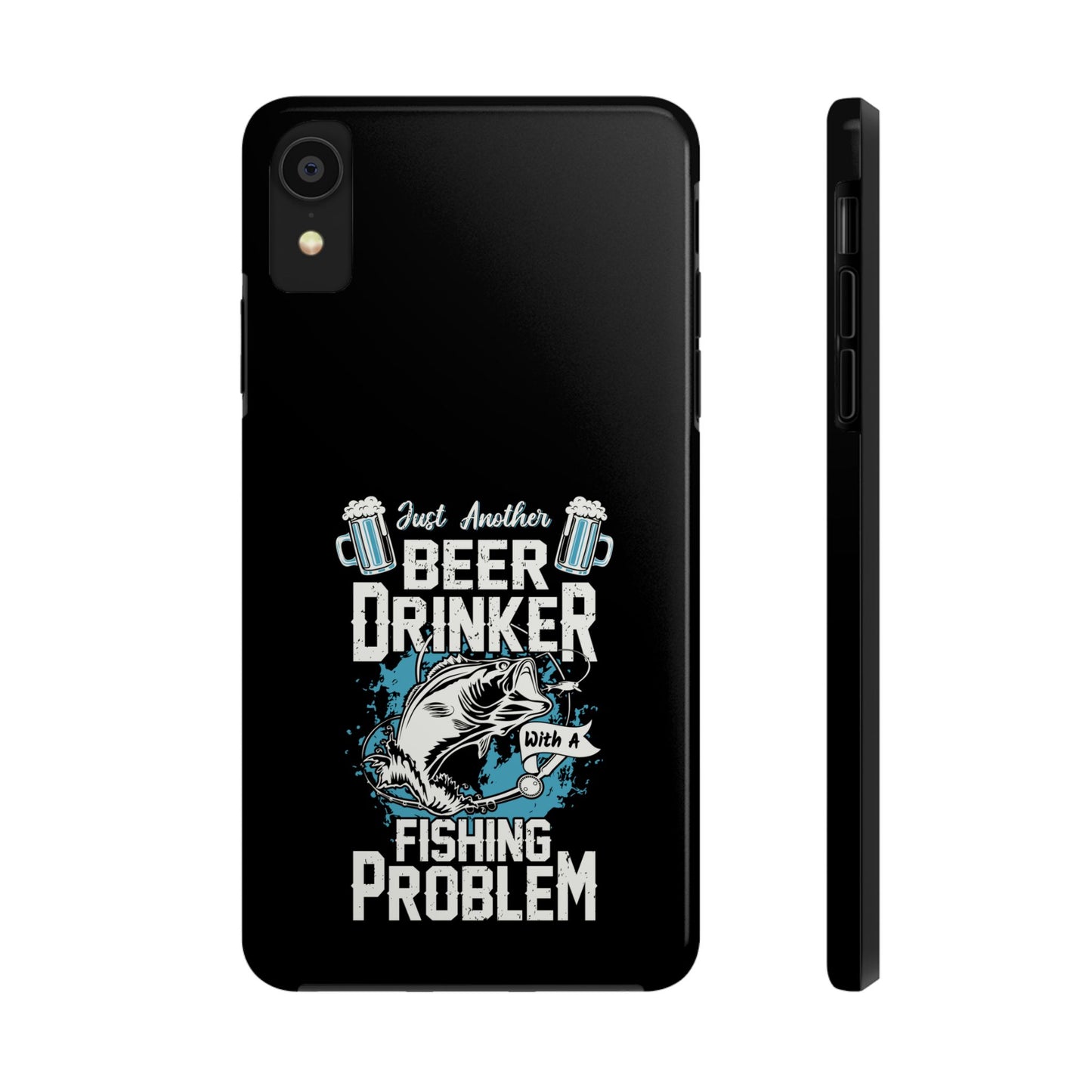 Just another beer drinker with a fishing problem / Tough Phone Cases