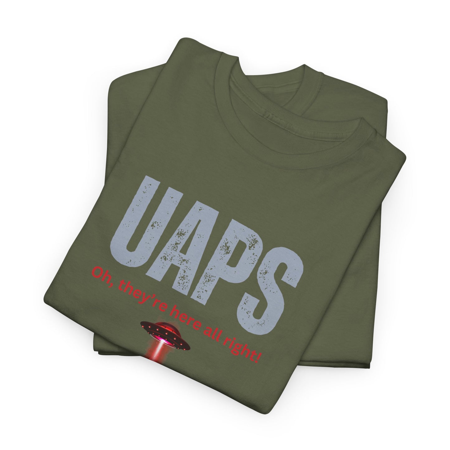 UAPs / Oh they're here all right! / Tee