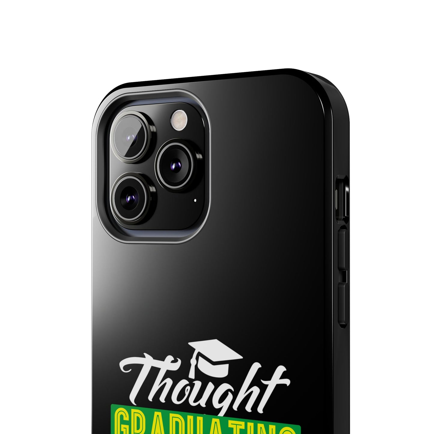 Thought graduation was tough / wait til you get a boss / Tough Phone Cases